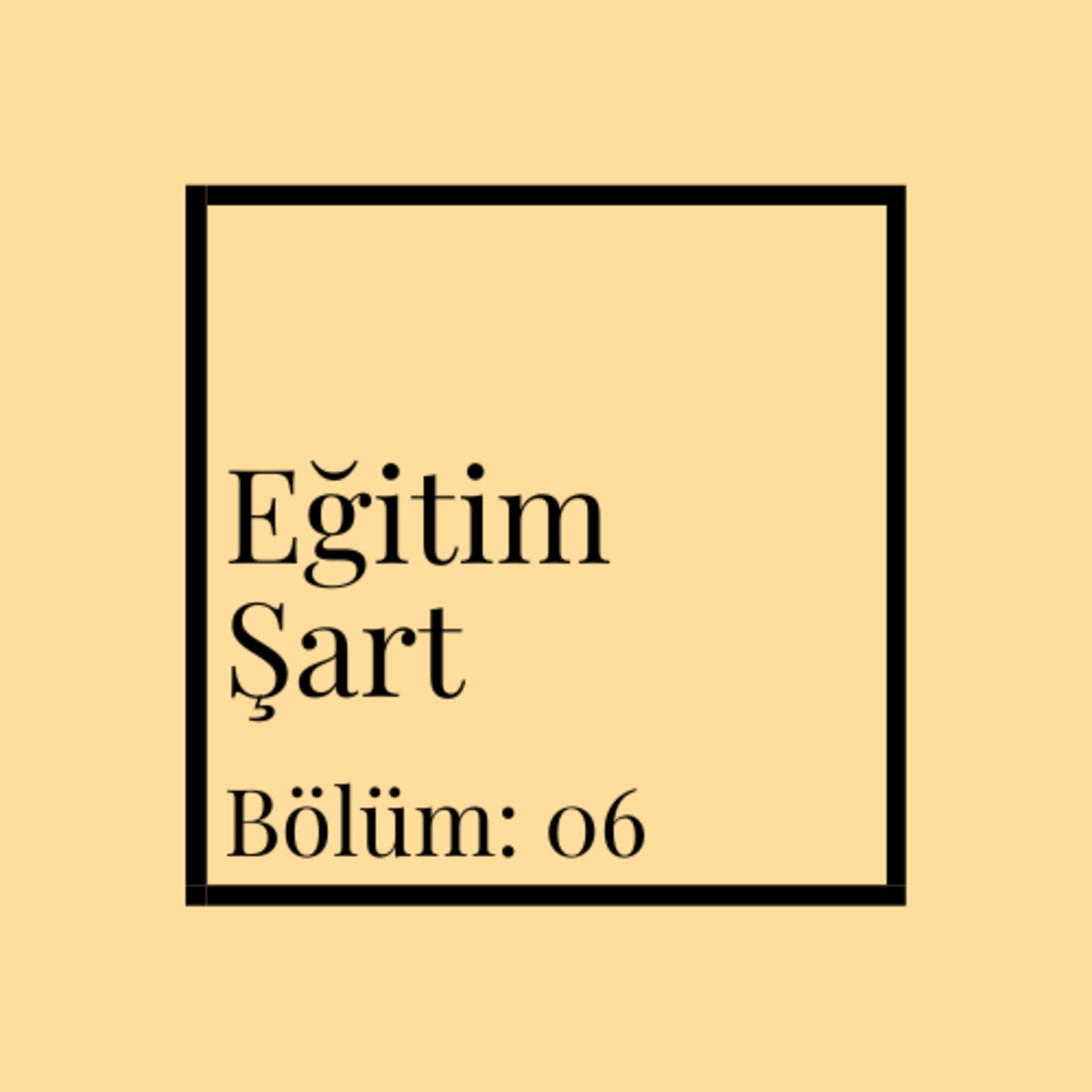Eğitim Şart | Bölüm:07 episode artwork