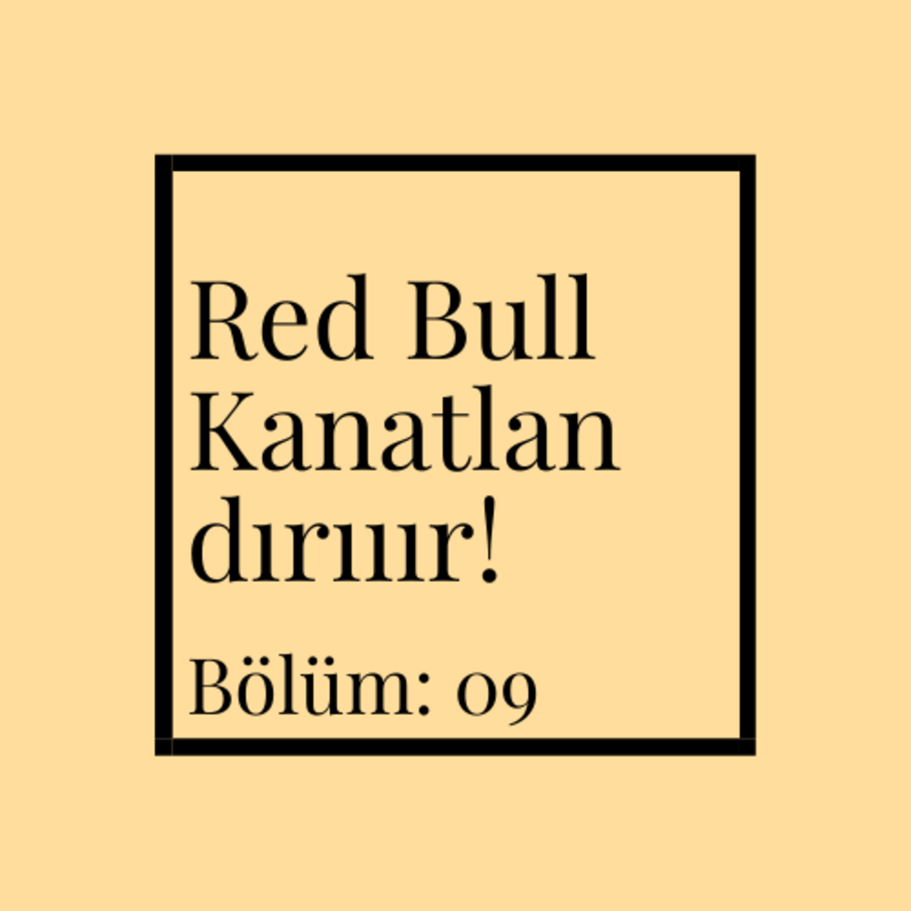 Red Bull Kanatlandırııır! | Bölüm:09 episode artwork