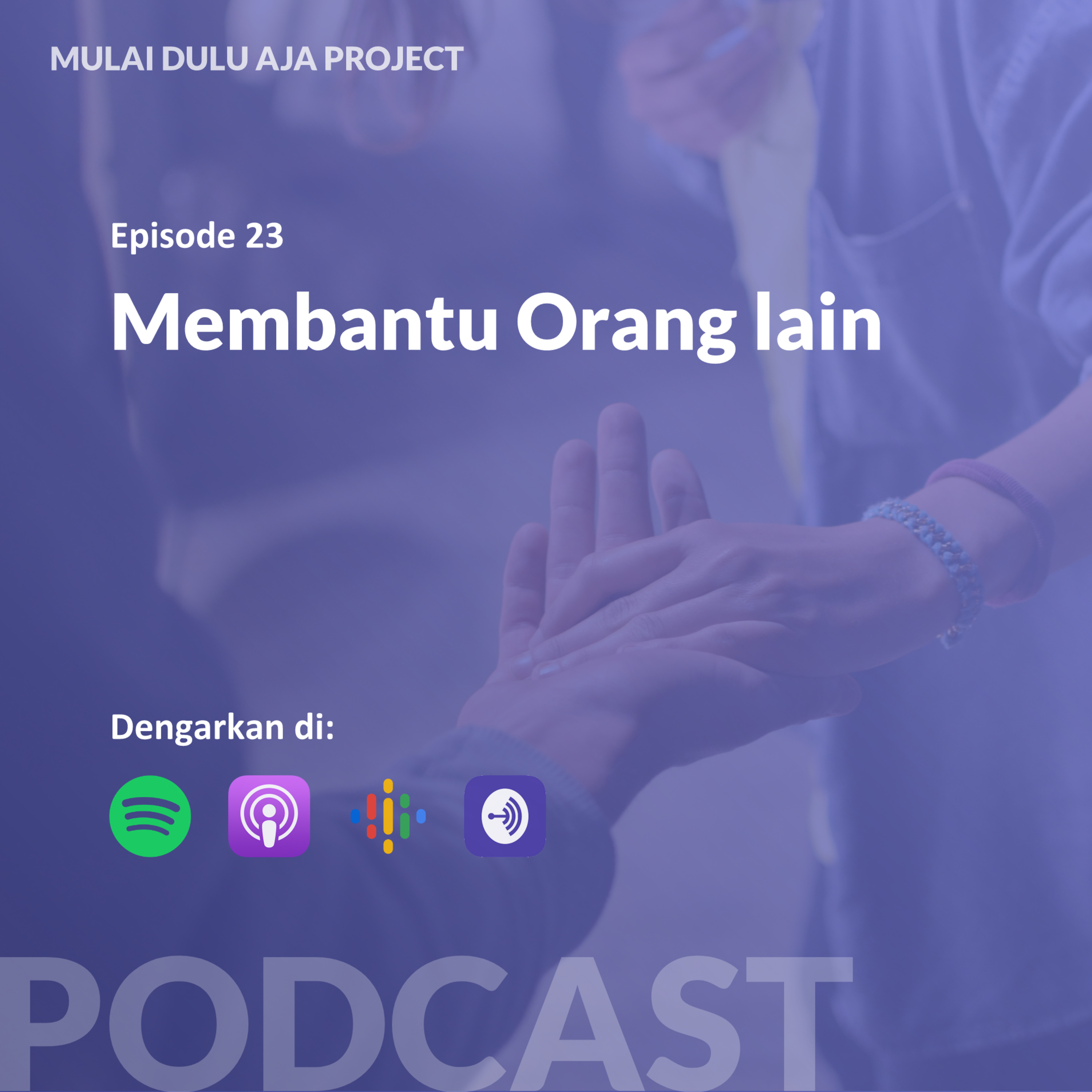 Podcast Mulai Dulu Aja.