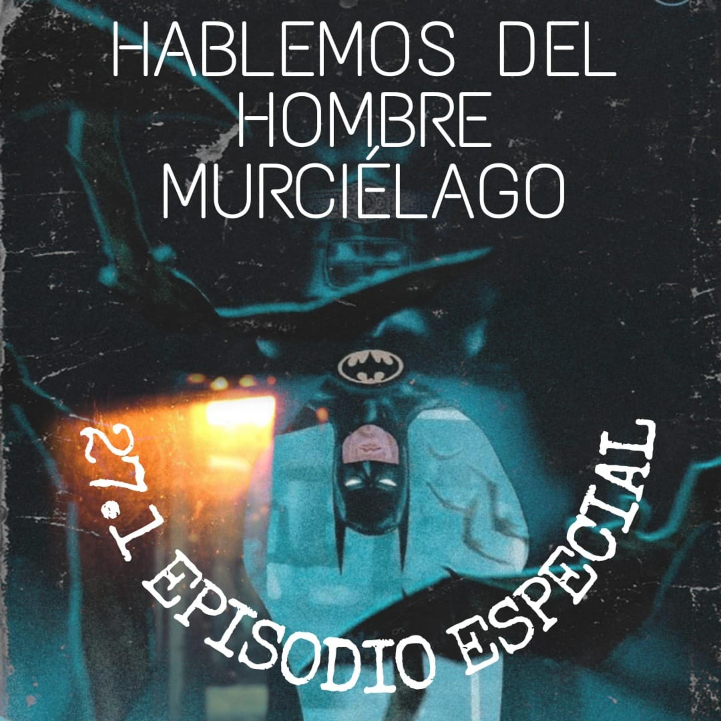 Hablemos del hombre murcielago: Batman
