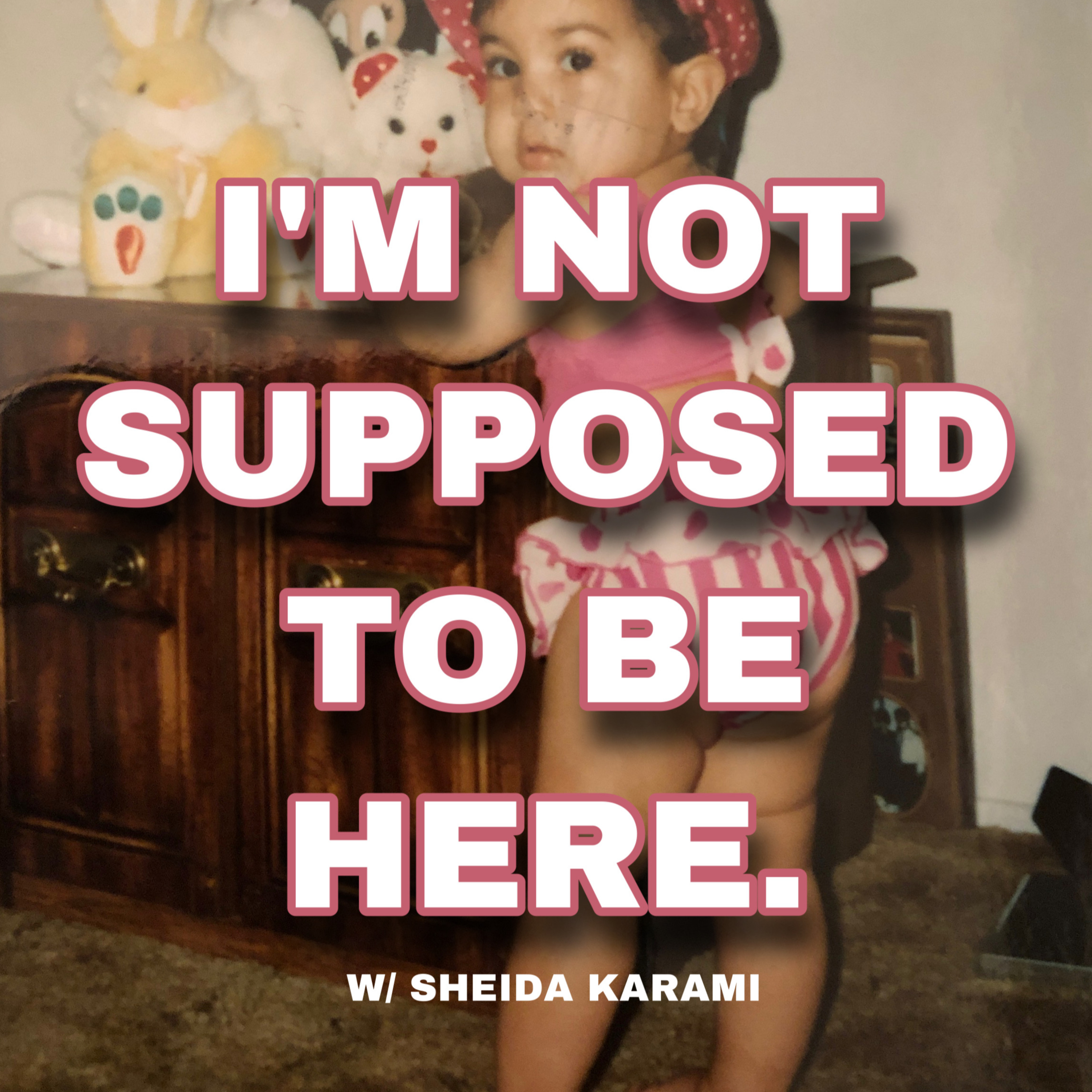 I\'M NOT* SUPPOSED TO BE HERE.