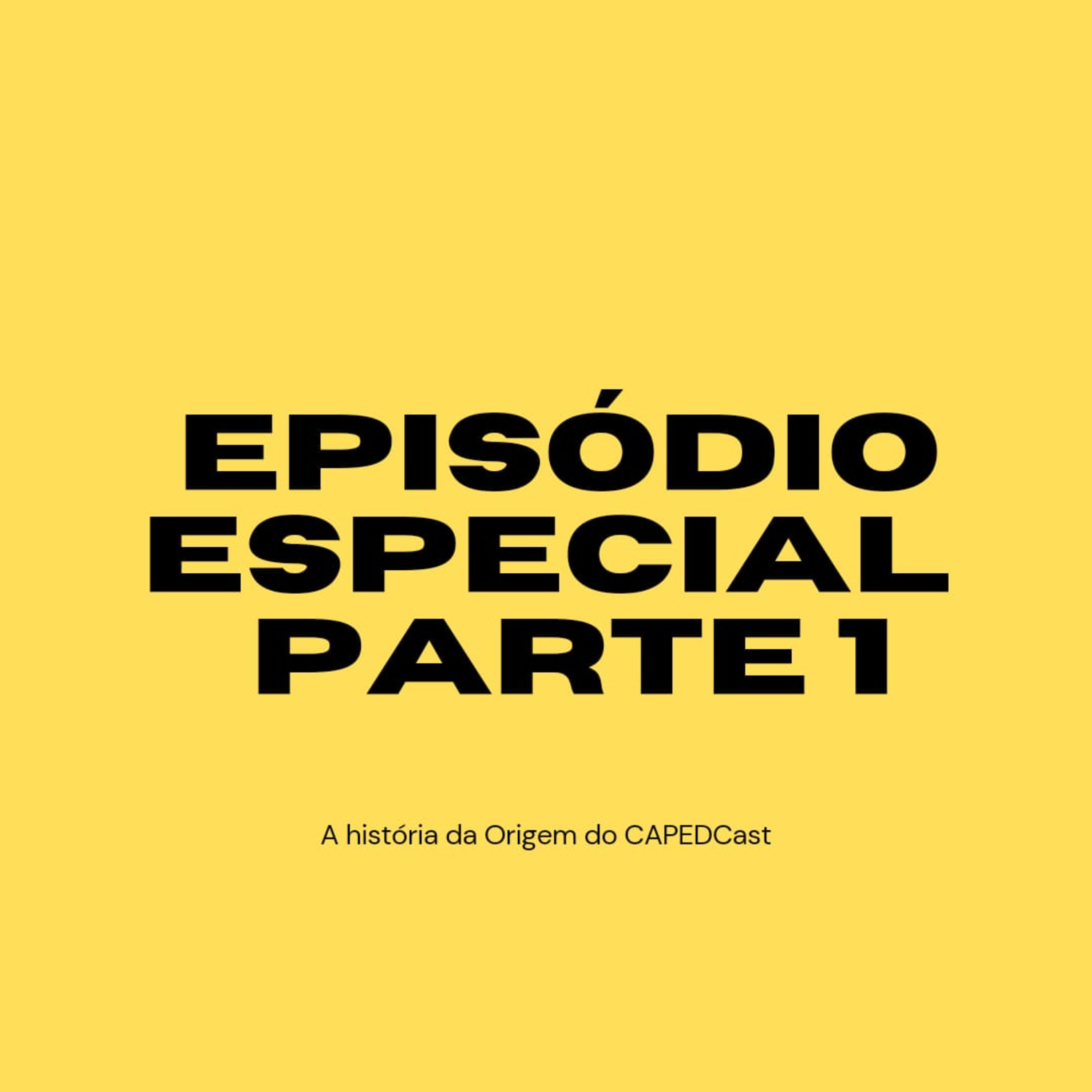 Episódio especial - História do capedcast - parte 1 episode artwork