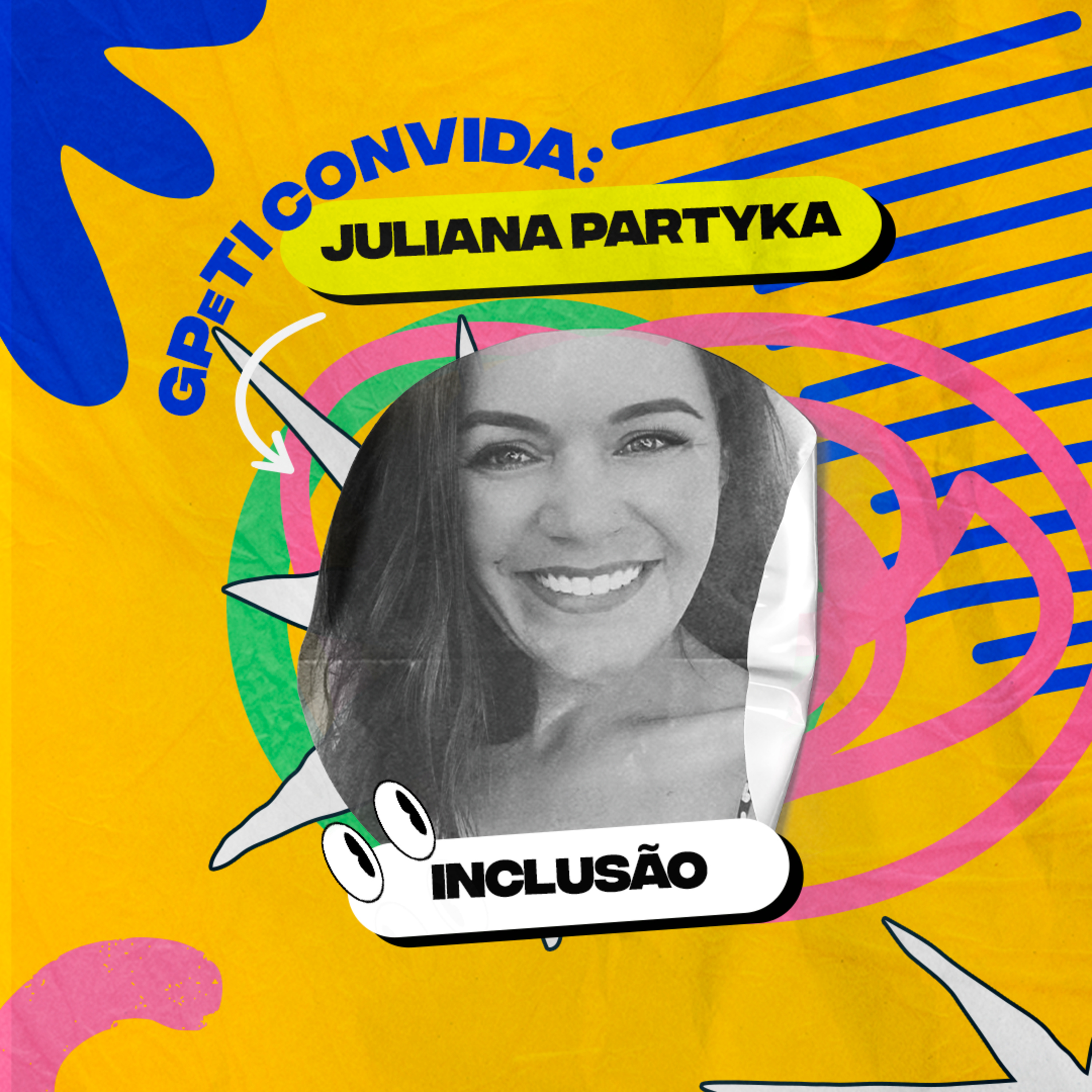 GPeTI CONVIDA JULIANA PARTIKA | DRAMATURGIA INCLUSIVA E ACESSIBILIDADE episode artwork