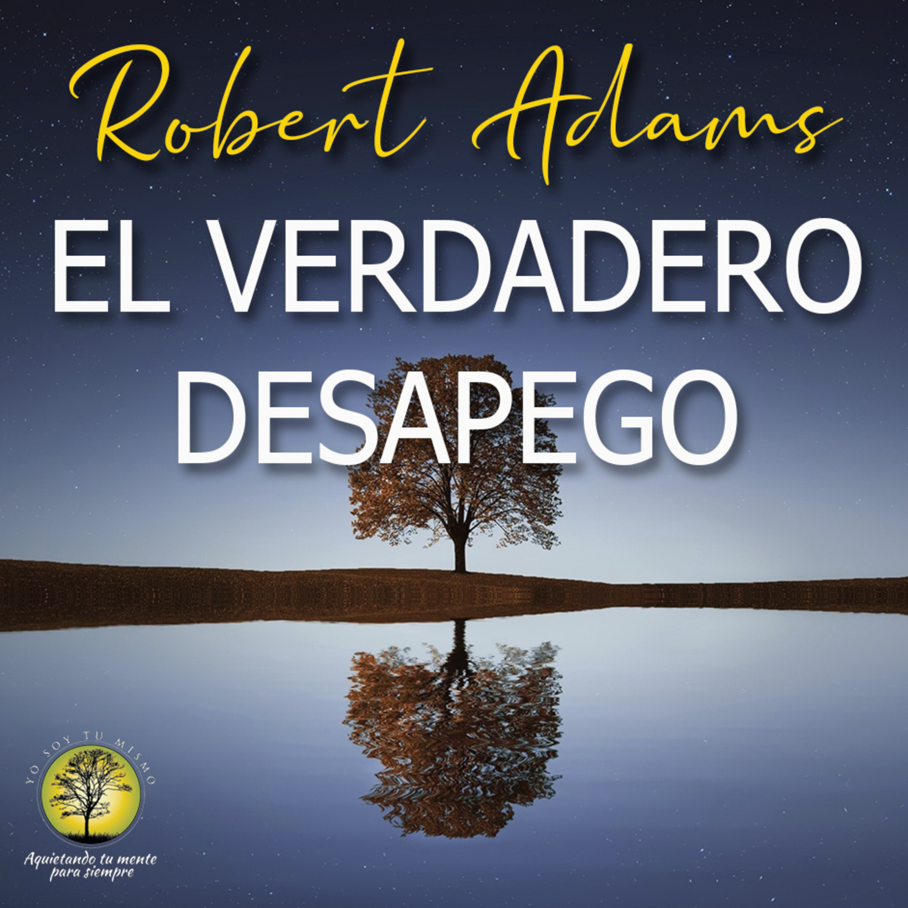041-EL VERDADERO DESAPEGO ~ Robert Adams episode artwork