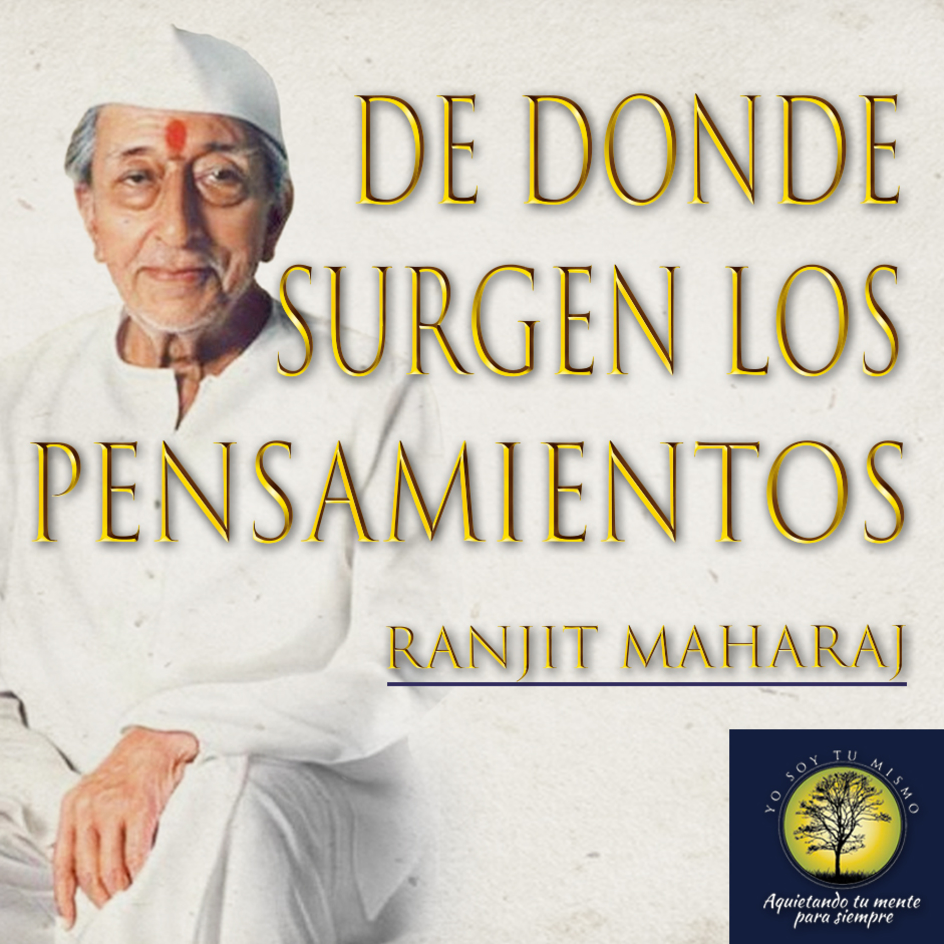 047-¿DE DONDE SURGEN LOS PENSAMIENTOS? ~ Ranjit Maharaj episode artwork