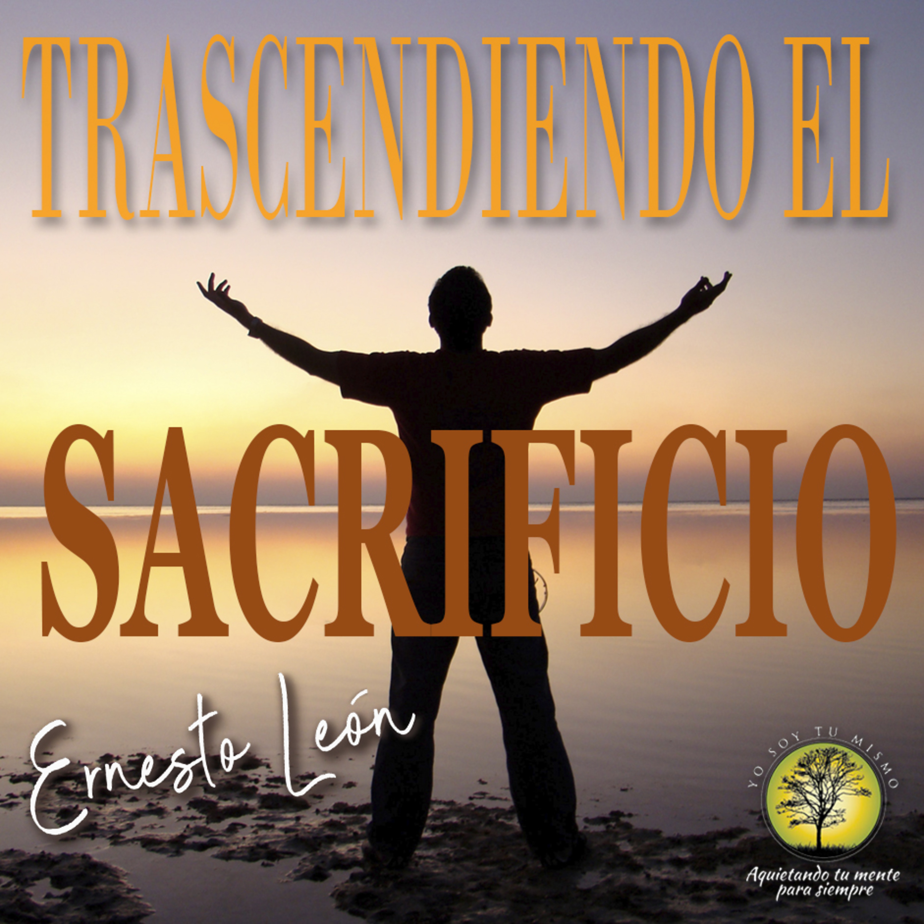 053-Como transcender el Sacrificio ~ Clase de Supervisión de la Práctica ~ con Ernesto León episode artwork