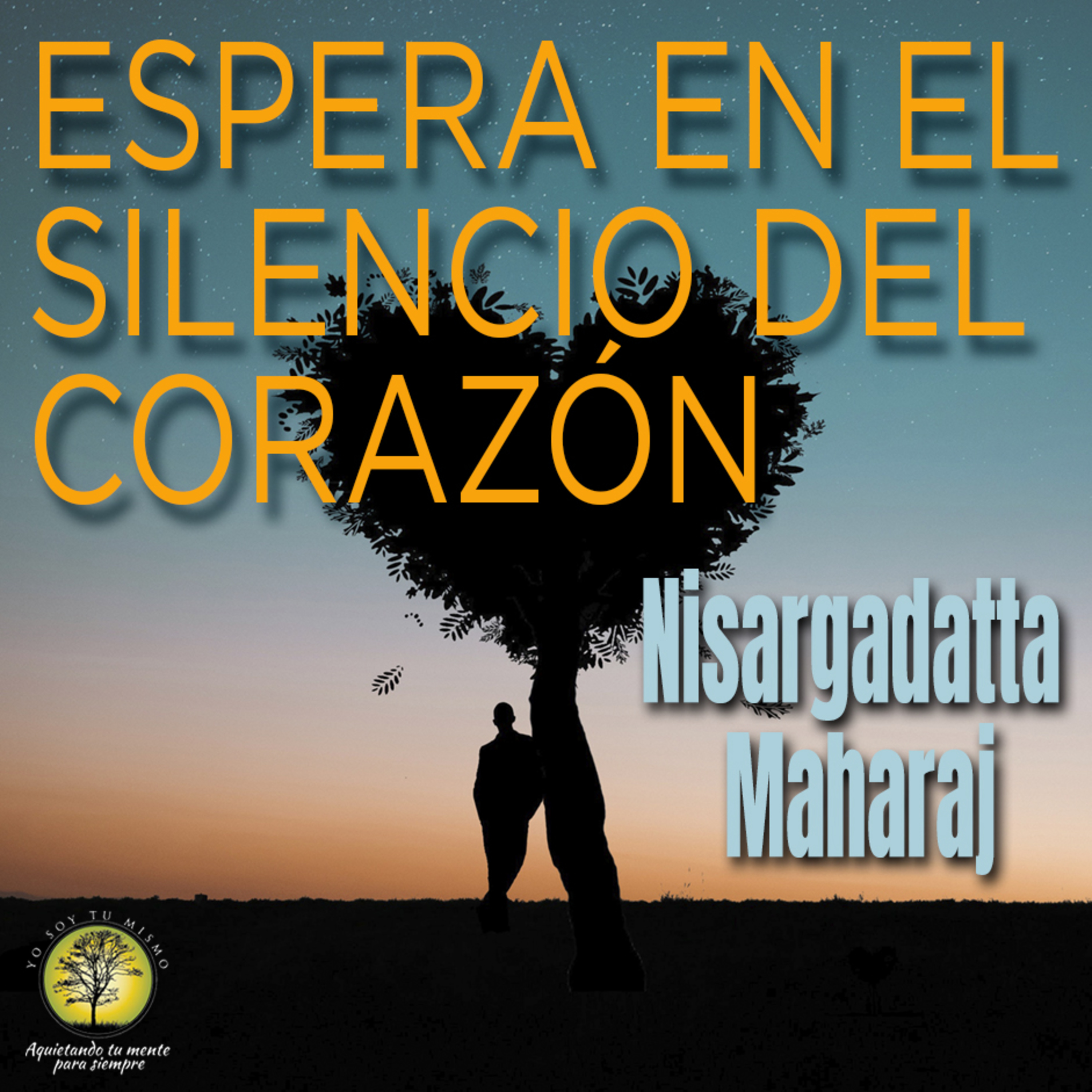 057-ESPERA EN EL SILENCIO DEL CORAZÓN ~ Nisargadatta Maharaj episode artwork