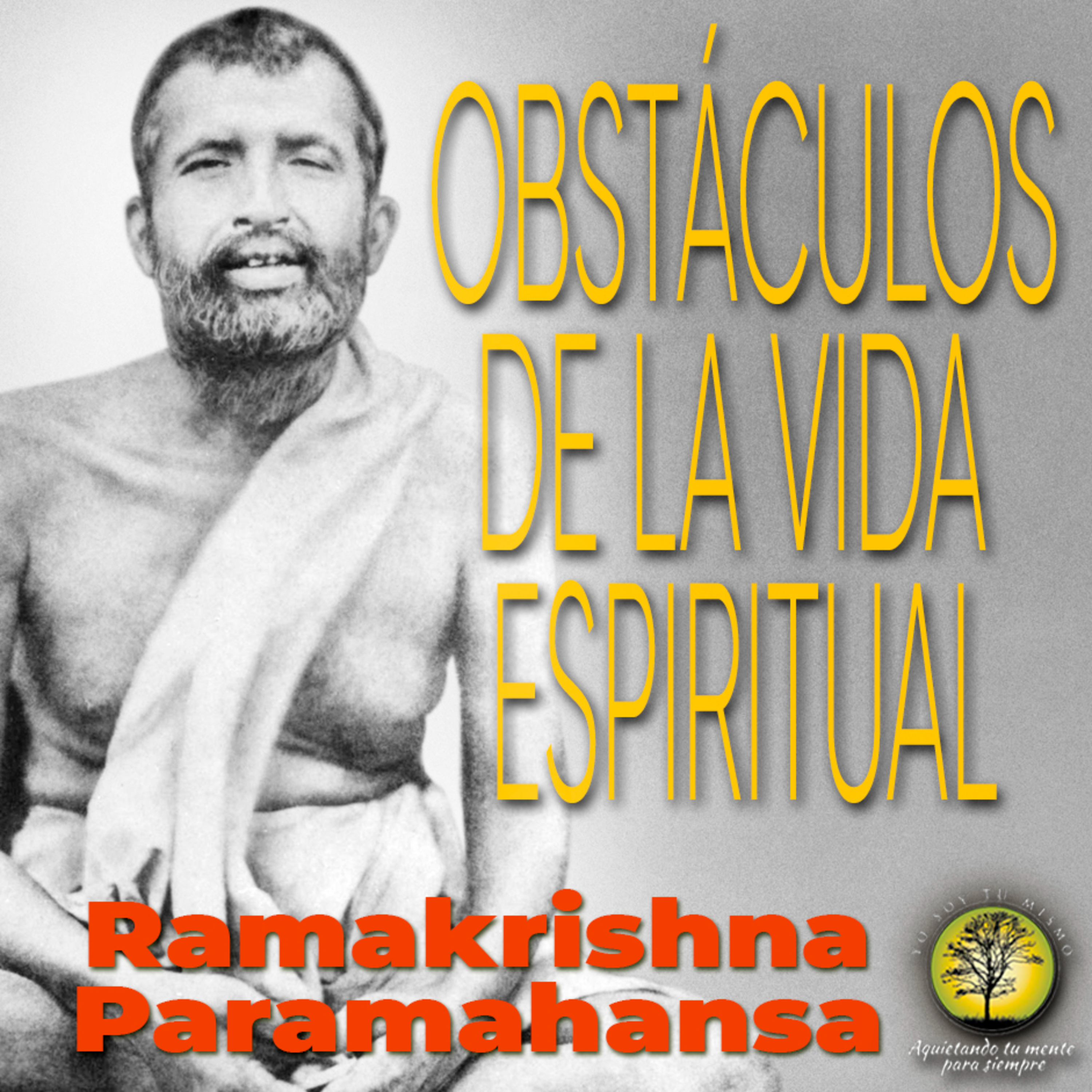 063-LOS OBSTÁCULOS DE LA VIDA ESPIRITUAL ~ Ramakrishna episode artwork