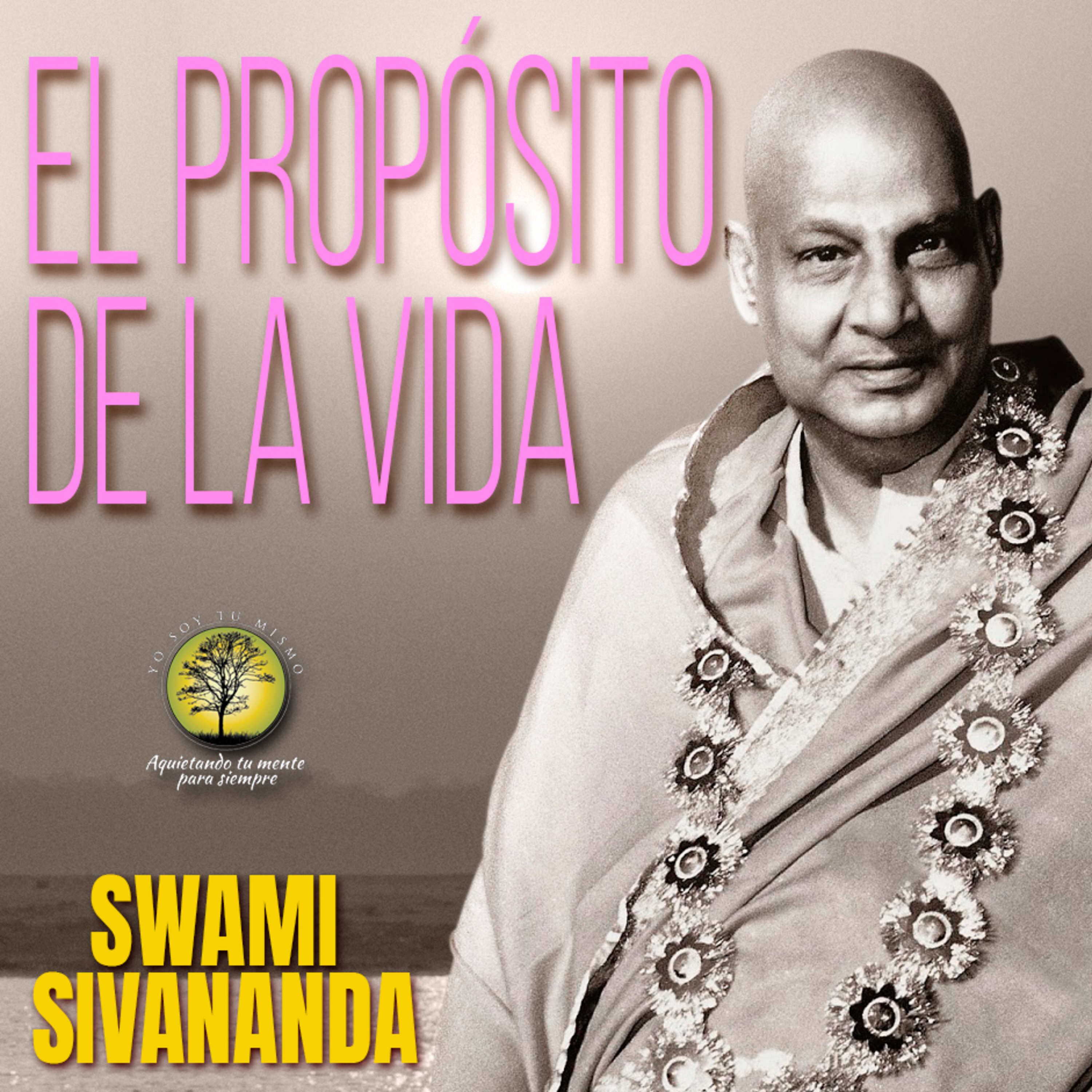 066-EL PROPOSITO DE LA VIDA ~ Swami Sivananda episode artwork