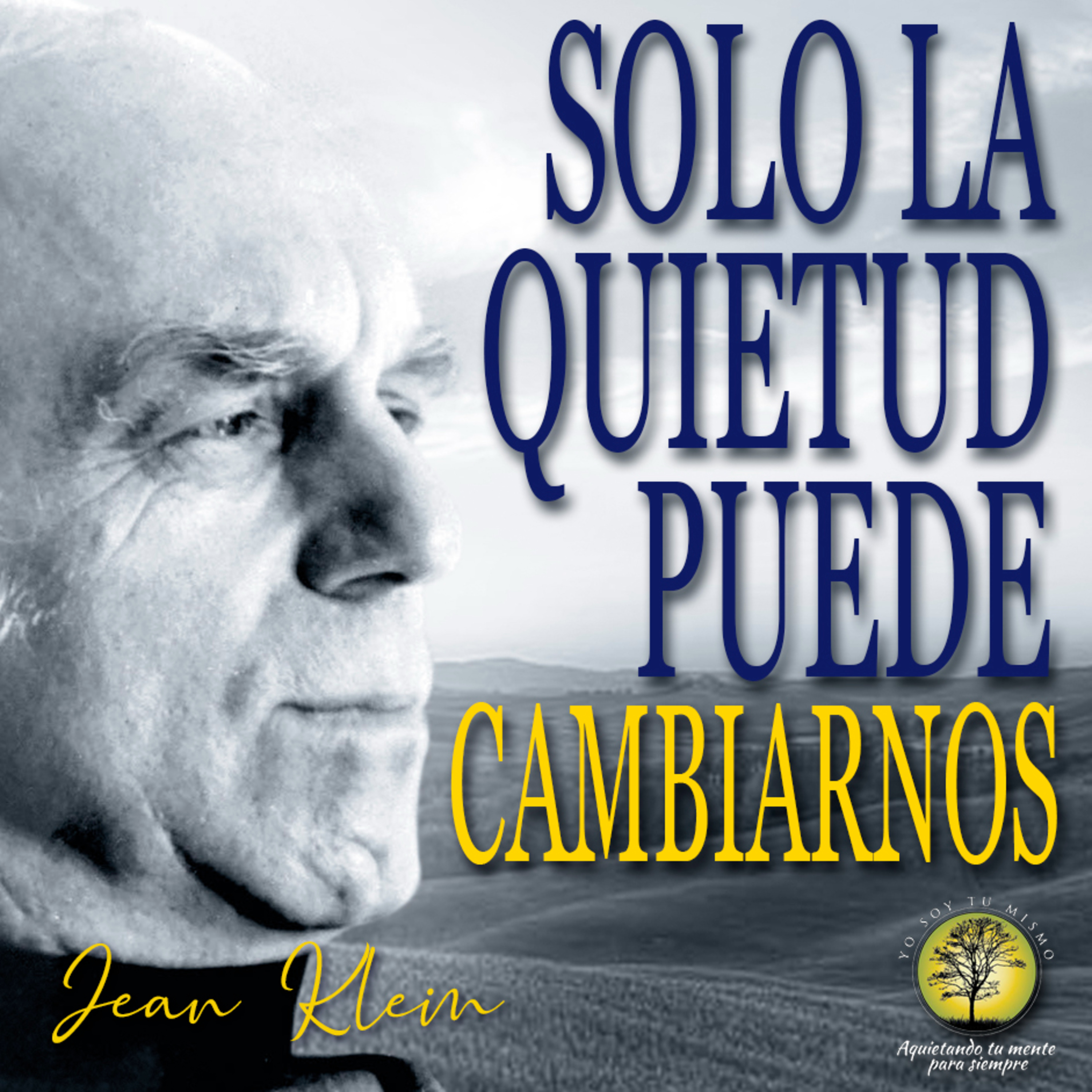 067-SOLO LA QUIETUD PUEDE CAMBIARNOS ~ Jean Klein episode artwork