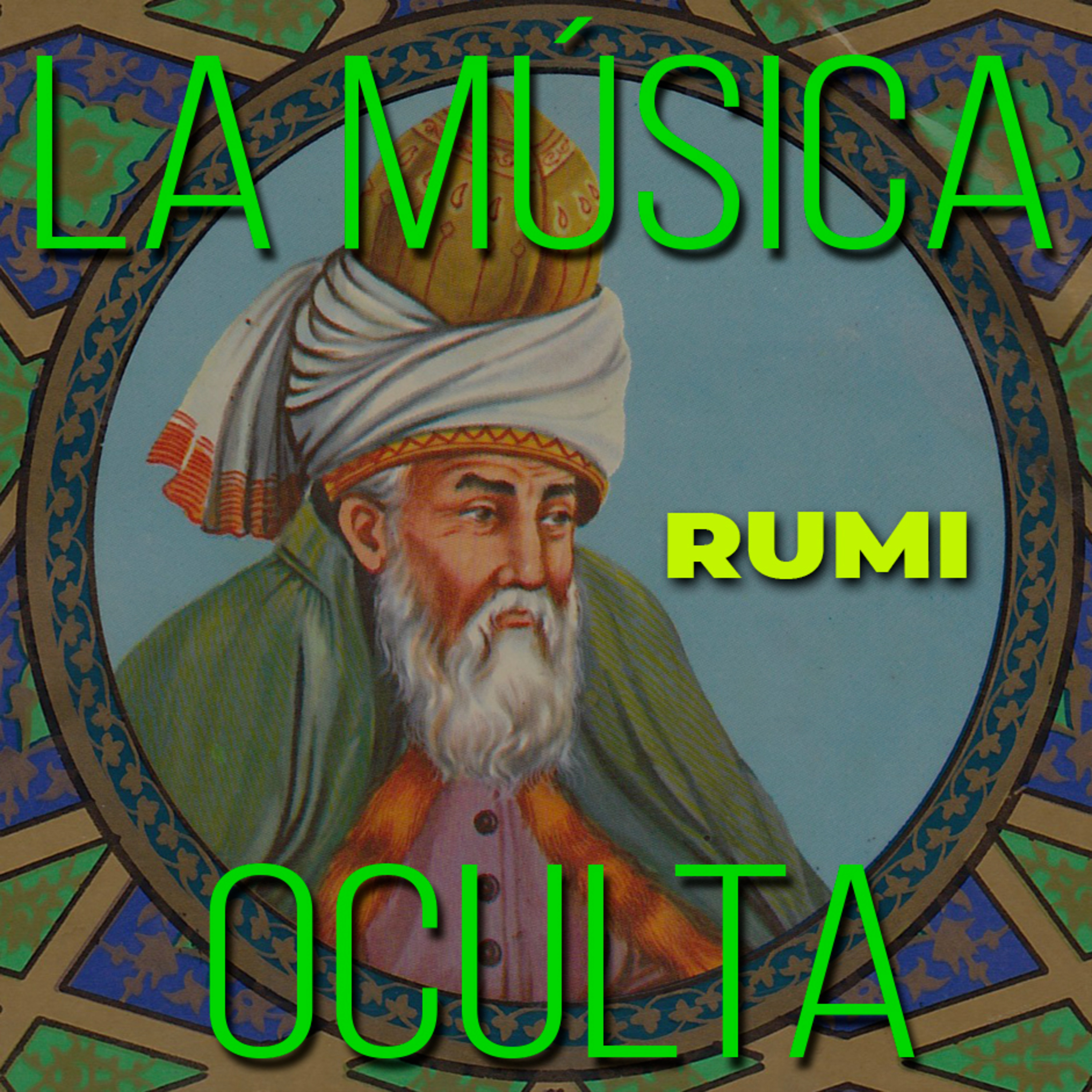 075-LA MÚSICA OCULTA ~ Rumi episode artwork