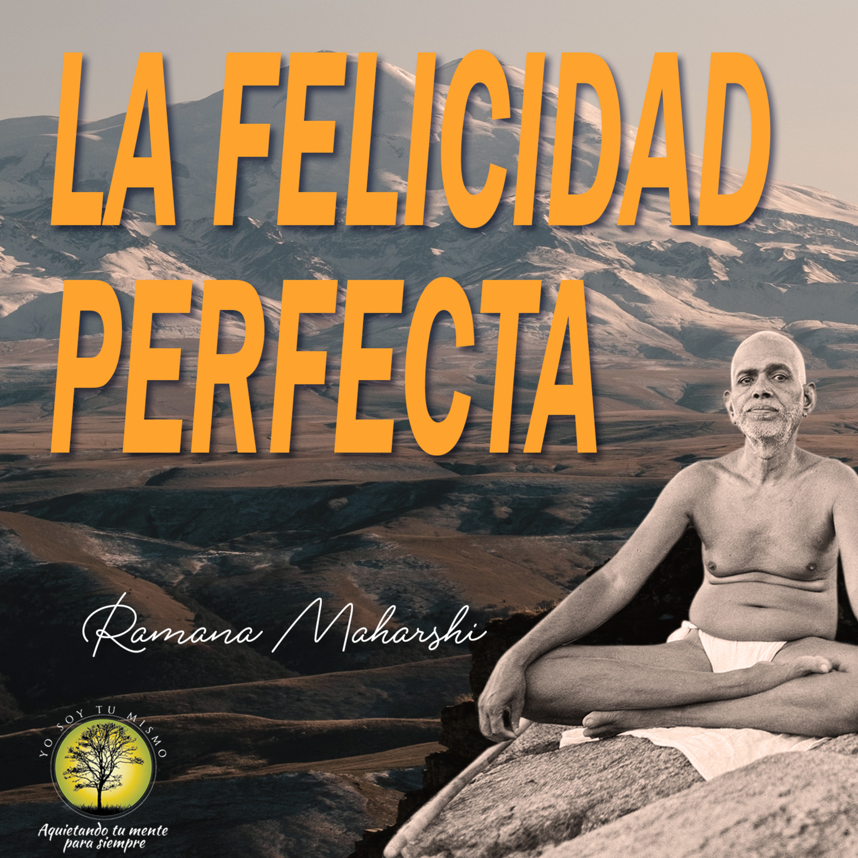 077-LA FELICIDAD PERFECTA ~ Ramana Maharshi episode artwork
