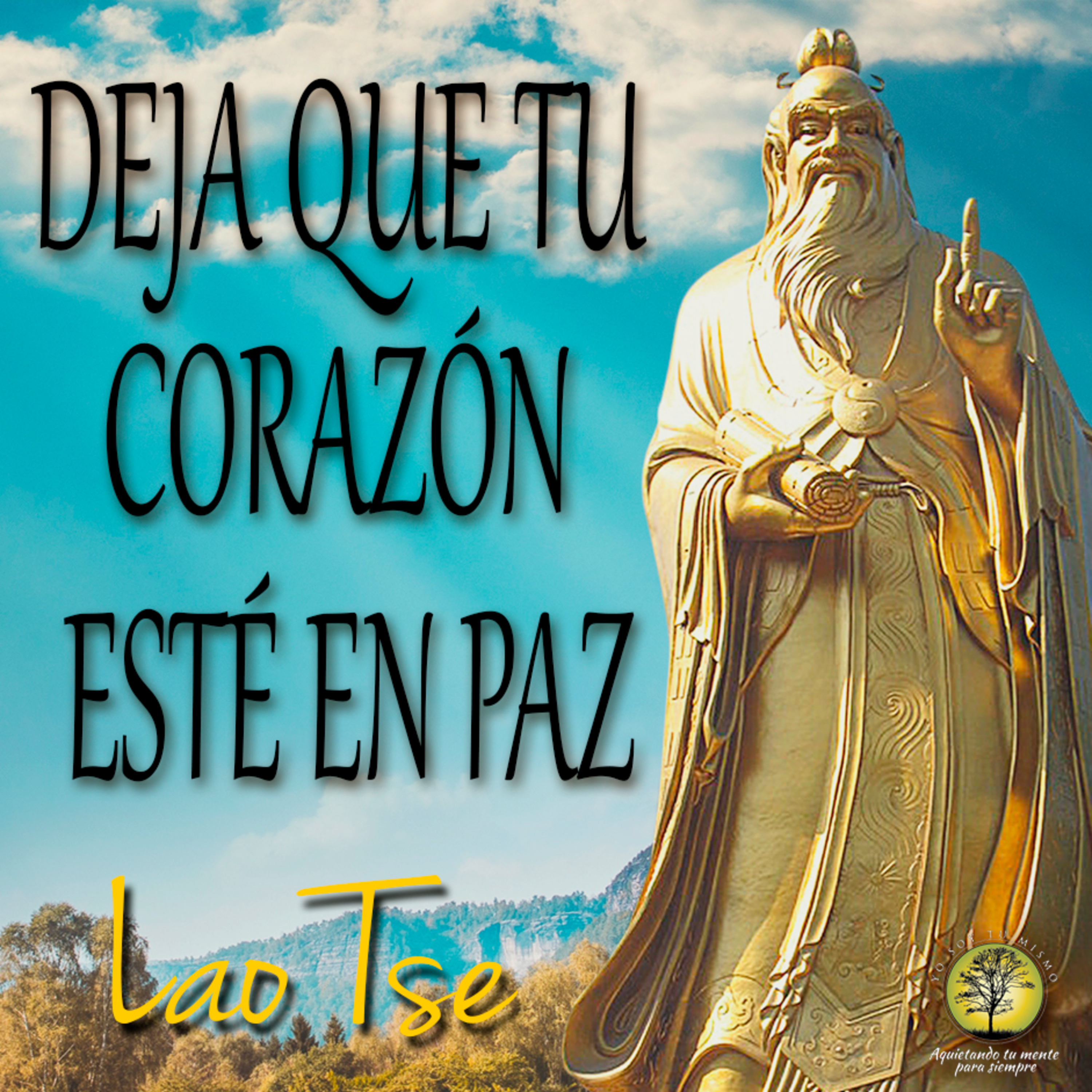083-DEJA QUE TU CORAZÓN ESTÉ EN PAZ ~ Lao Tse episode artwork
