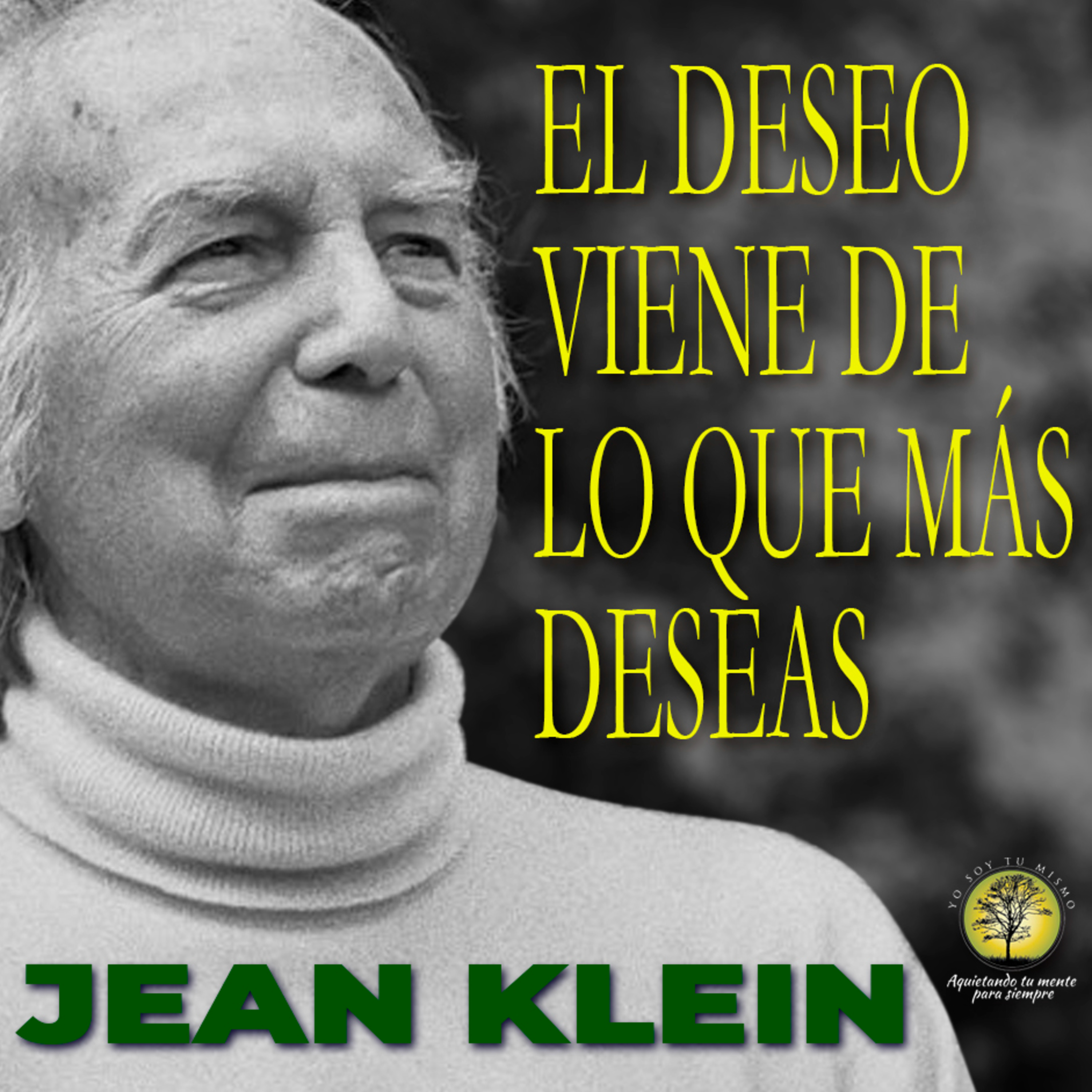 086-EL DESEO VIENE DE LO QUE MÁS DESEAS ~ Jean Klein episode artwork