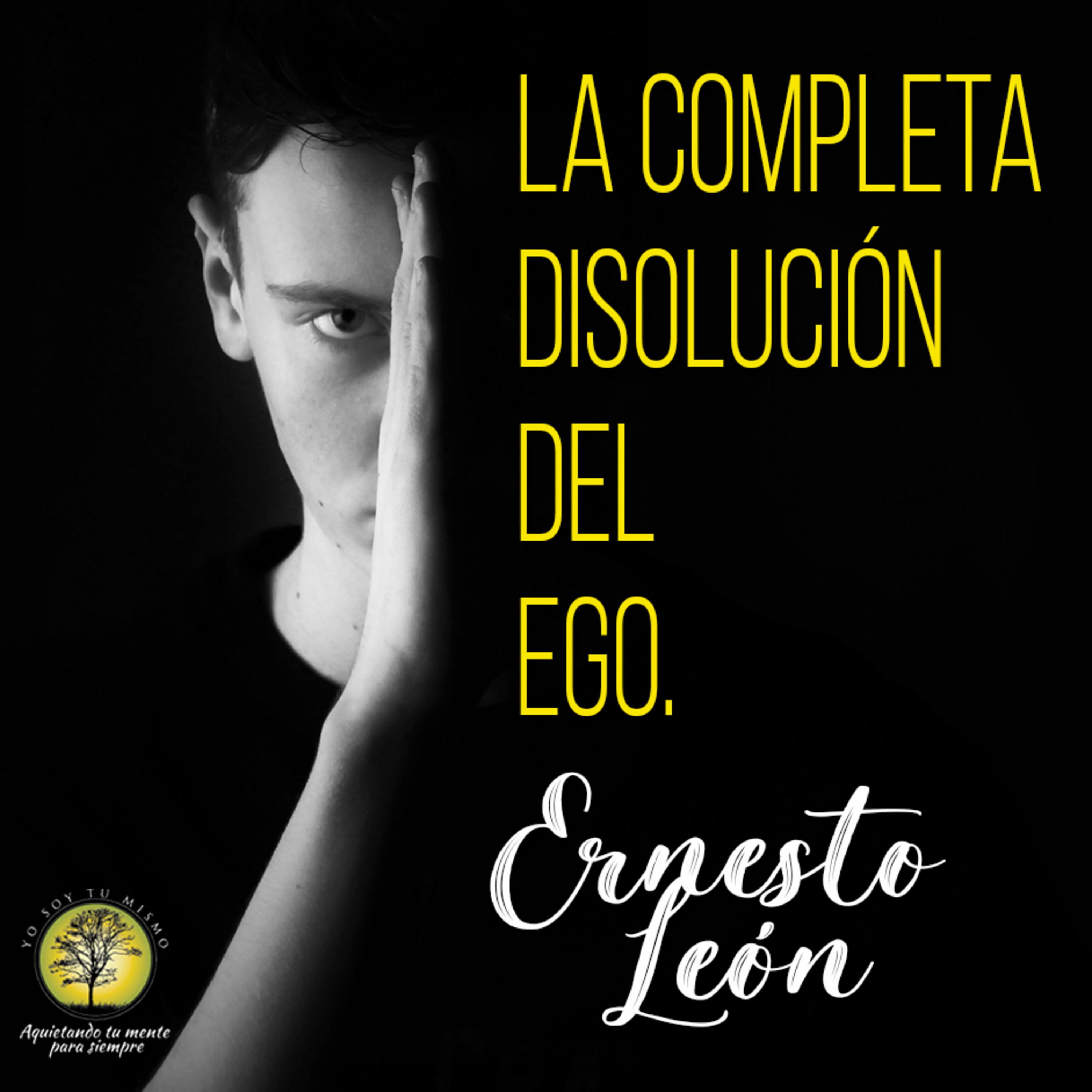 088-LA COMPLETA DISOLUCIÓN DEL EGO ~ Ernesto León episode artwork
