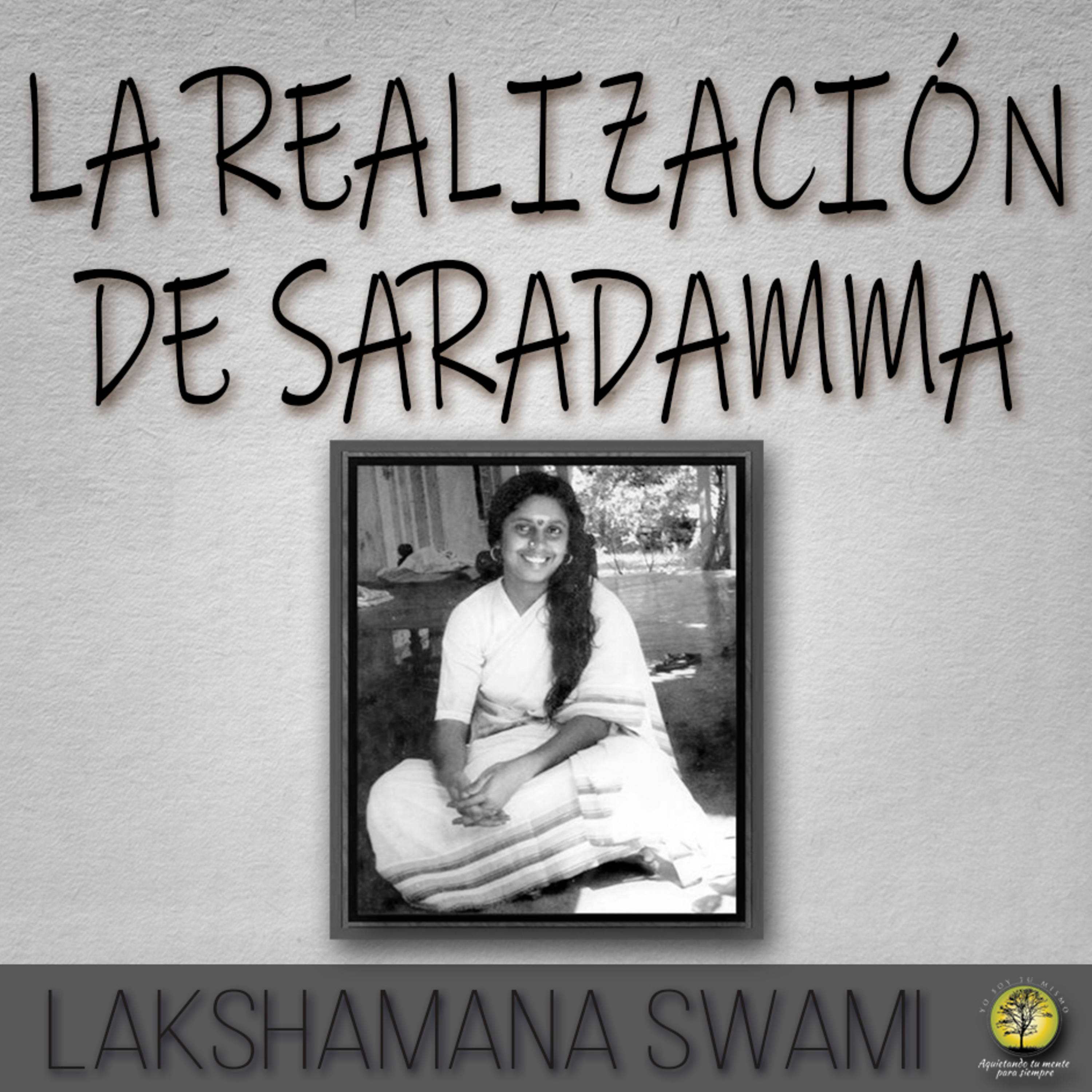 093-LA REALIZACIÓN DE SARADAMMA ~ Lakshamana Swami episode artwork
