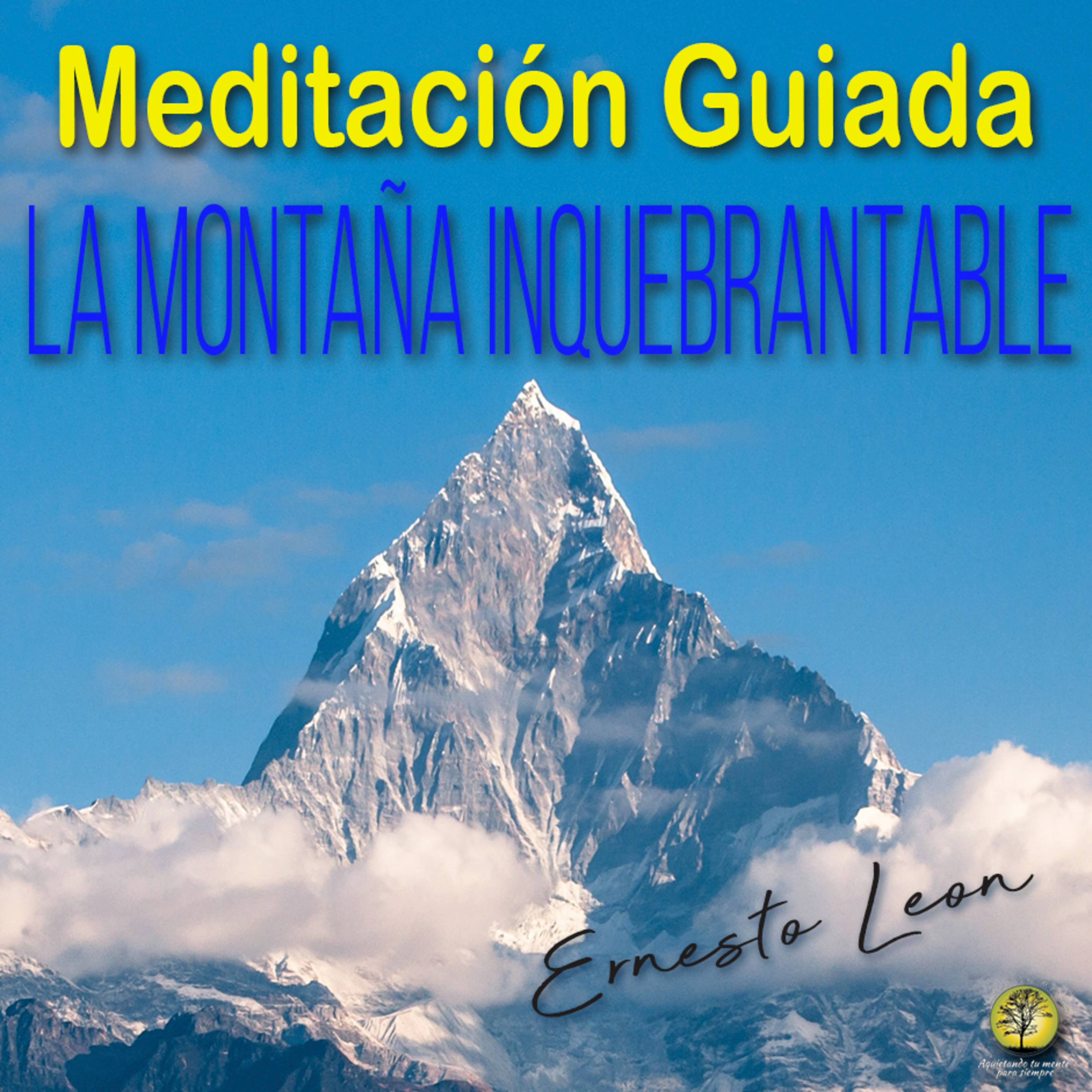 095- MEDITACION GUIADA ~ La montaña inquebrantable Ernesto León episode artwork