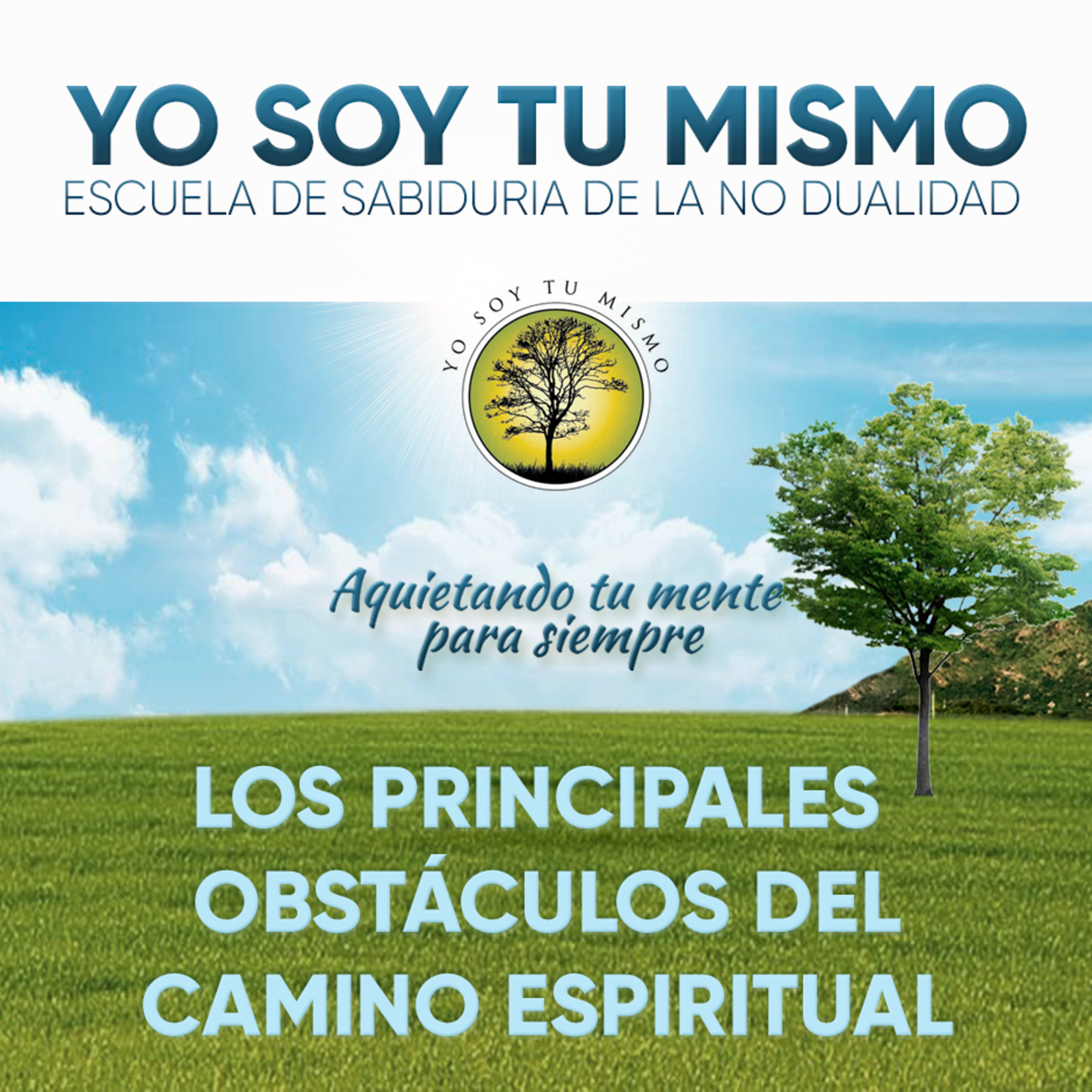 106-LOS PRINCIPALES OBSTÁCULOS EN EL CAMINO ESPIRITUAL Aula Abierta de YSTM ~ Ernesto León episode artwork