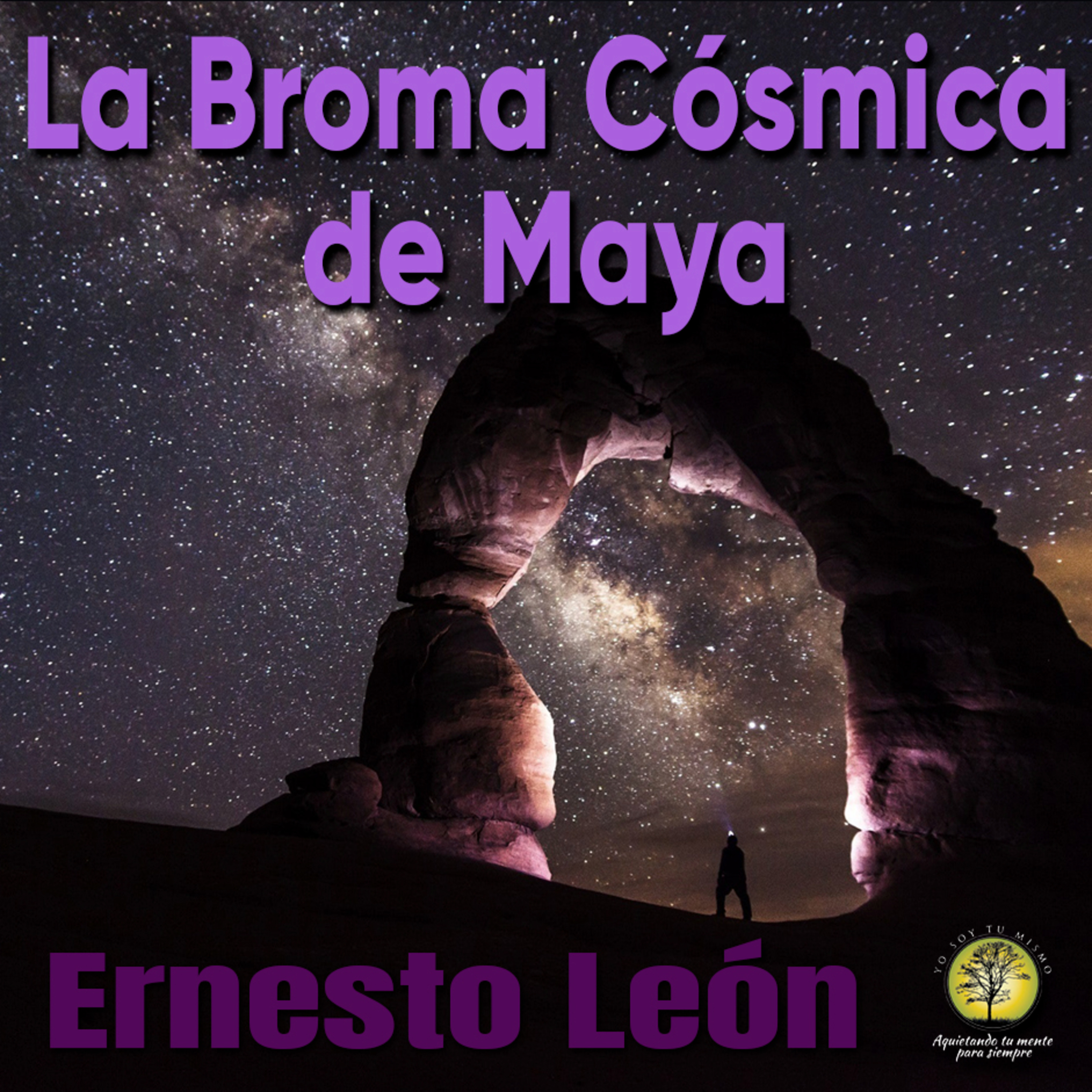 118-LA BROMA COSMICA DE MAYA ~ Yo Soy Tu Mismo episode artwork