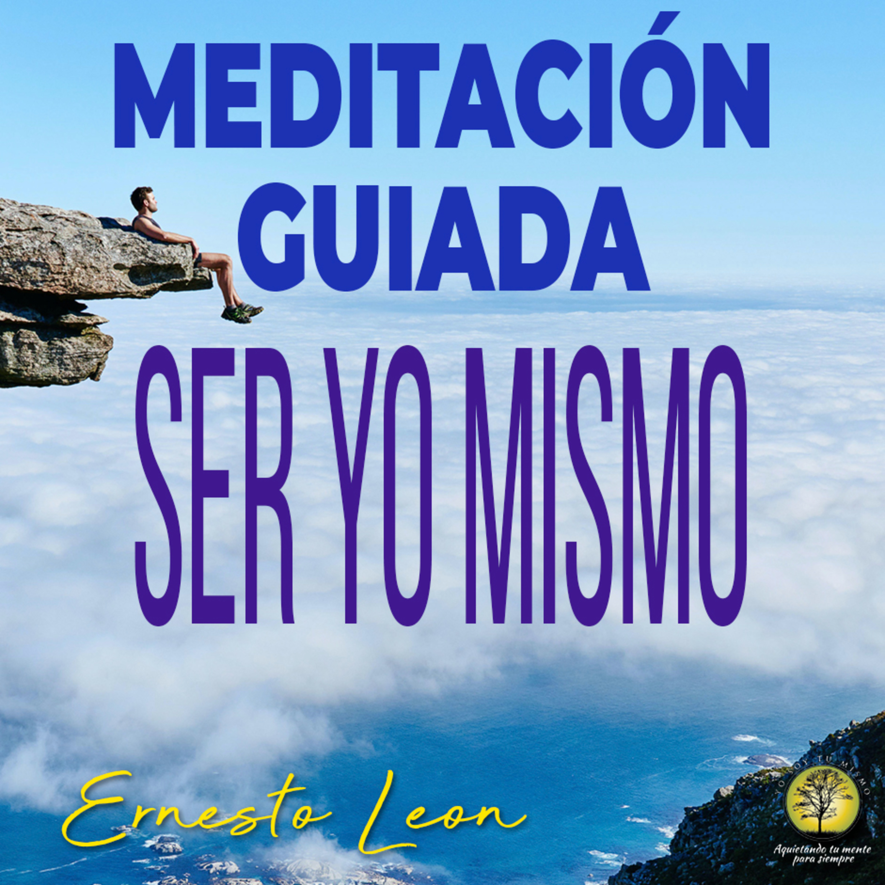 122-MEDITACION GUIADA SER YO MISMO - Ernesto León episode artwork