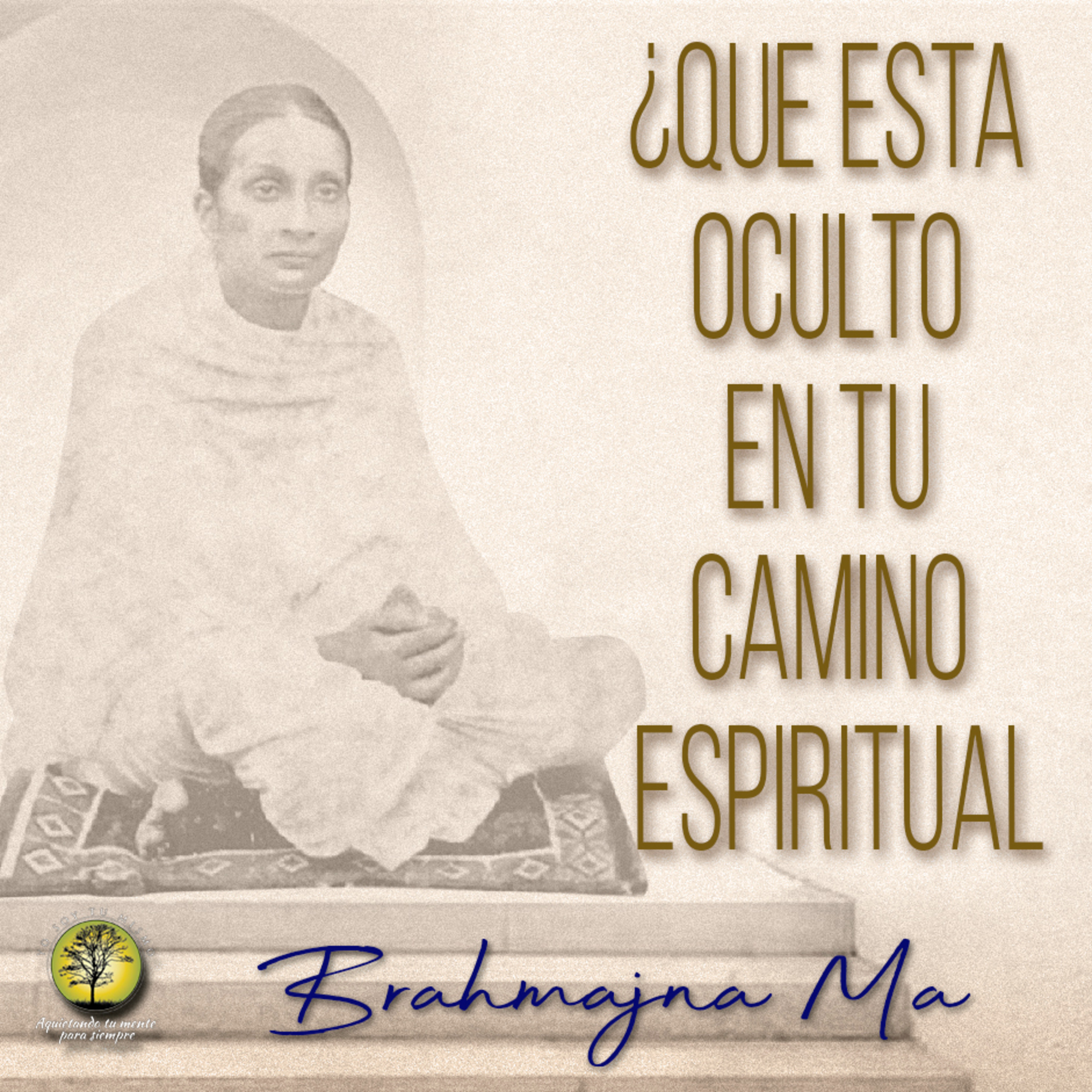 130-¿QUE ESTA OCULTO EN TU CAMINO ESPIRITUAL? ~ Brahmajna Ma episode artwork