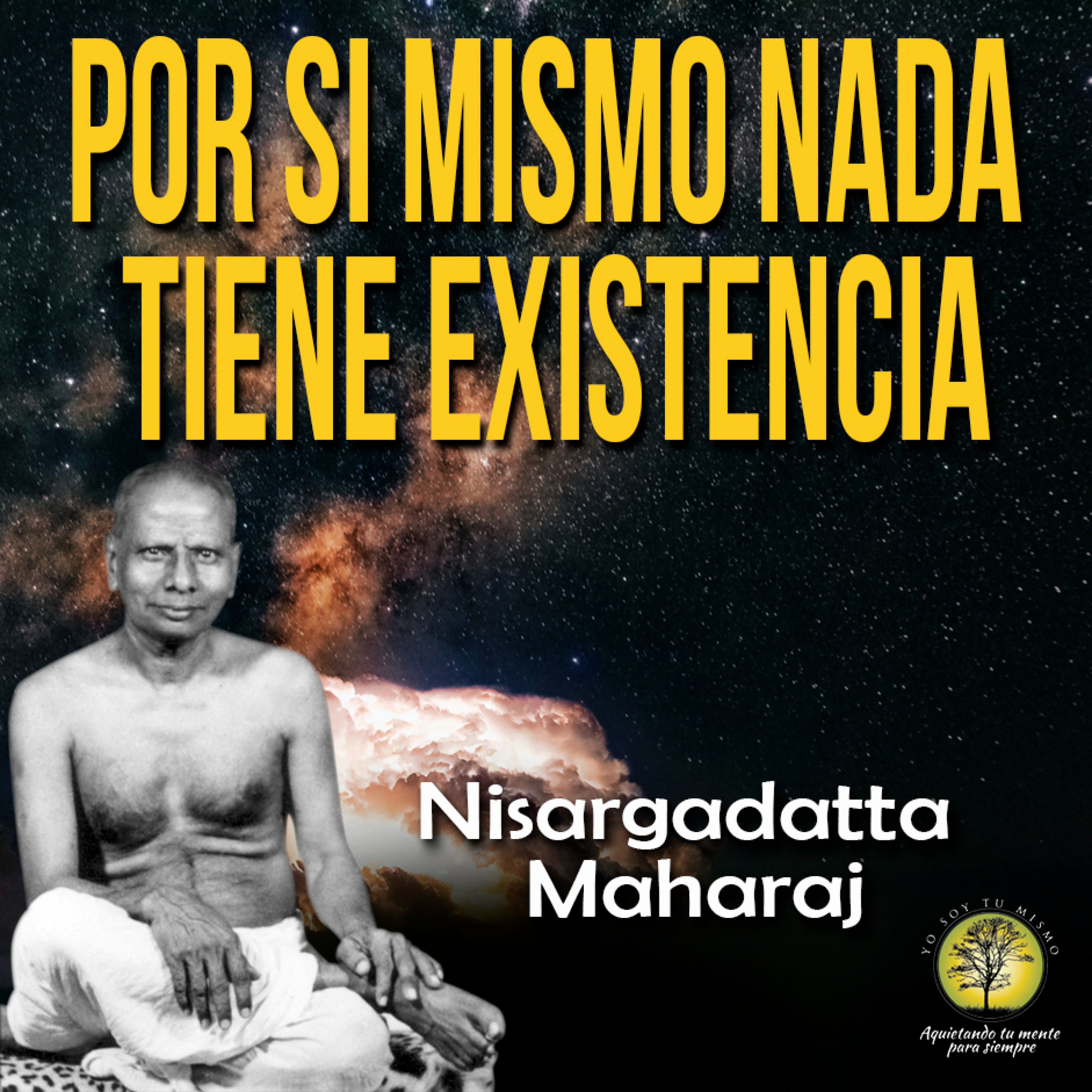 139-POR SI MISMO NADA TIENE EXISTENCIA ~ Nisargadatta Maharaj episode artwork
