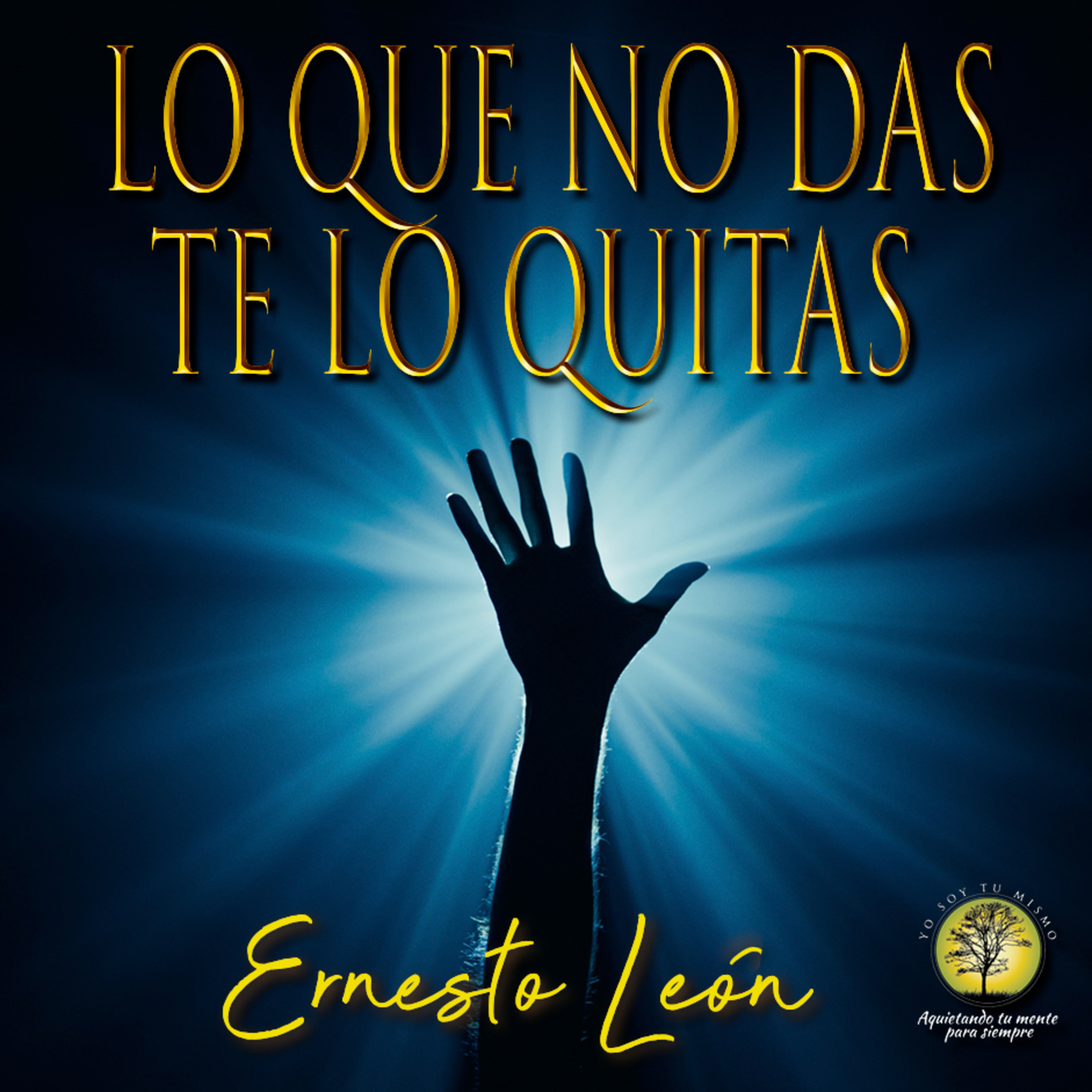 151-LO QUE NO DAS TE LO QUITAS ~ Ernesto León episode artwork