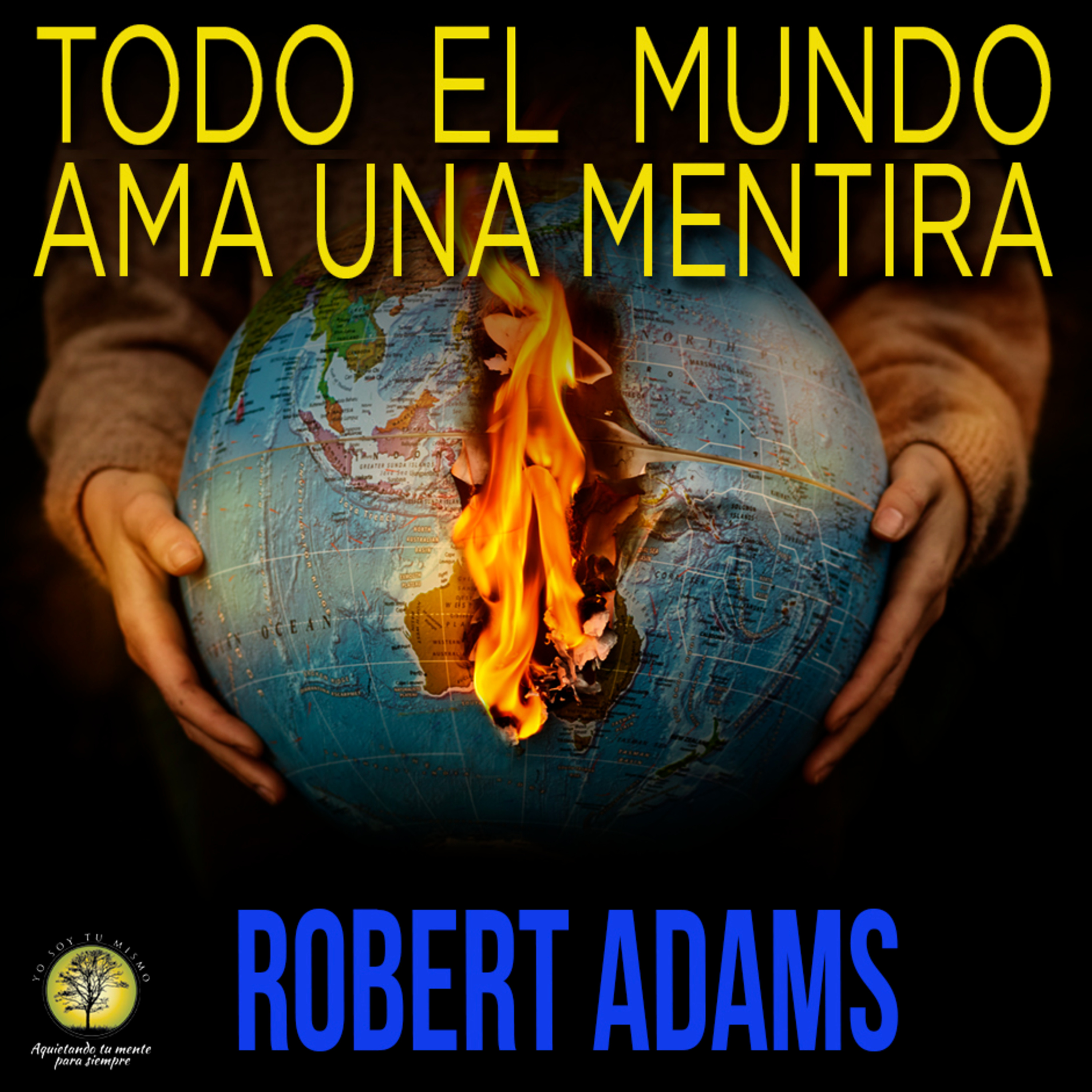 155-TODO EL MUNDO AMA UNA MENTIRA ~ Robert Adams episode artwork