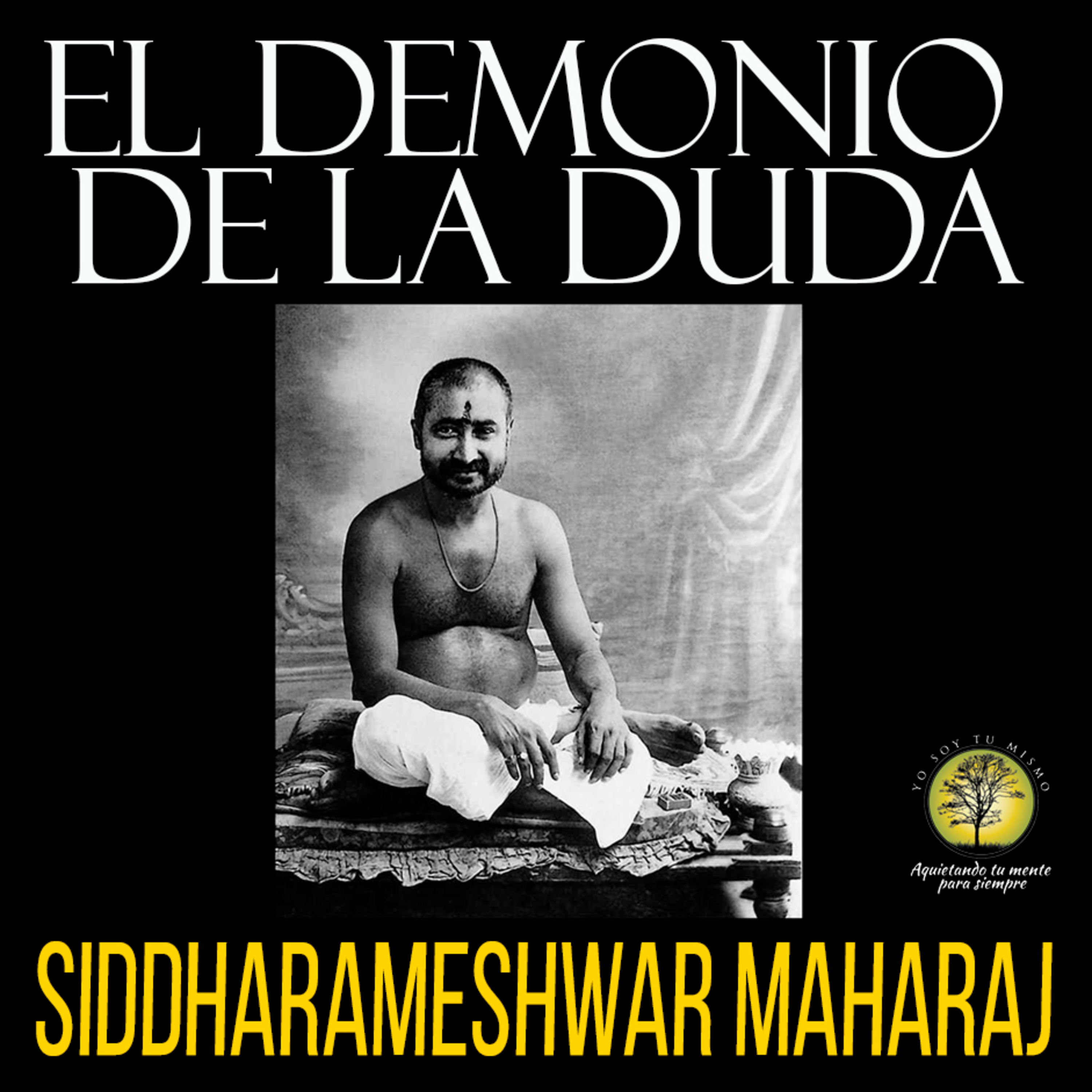 168-EL DEMONIO DE LA DUDA ~ Sri Siddharameshwar Maharaj episode artwork