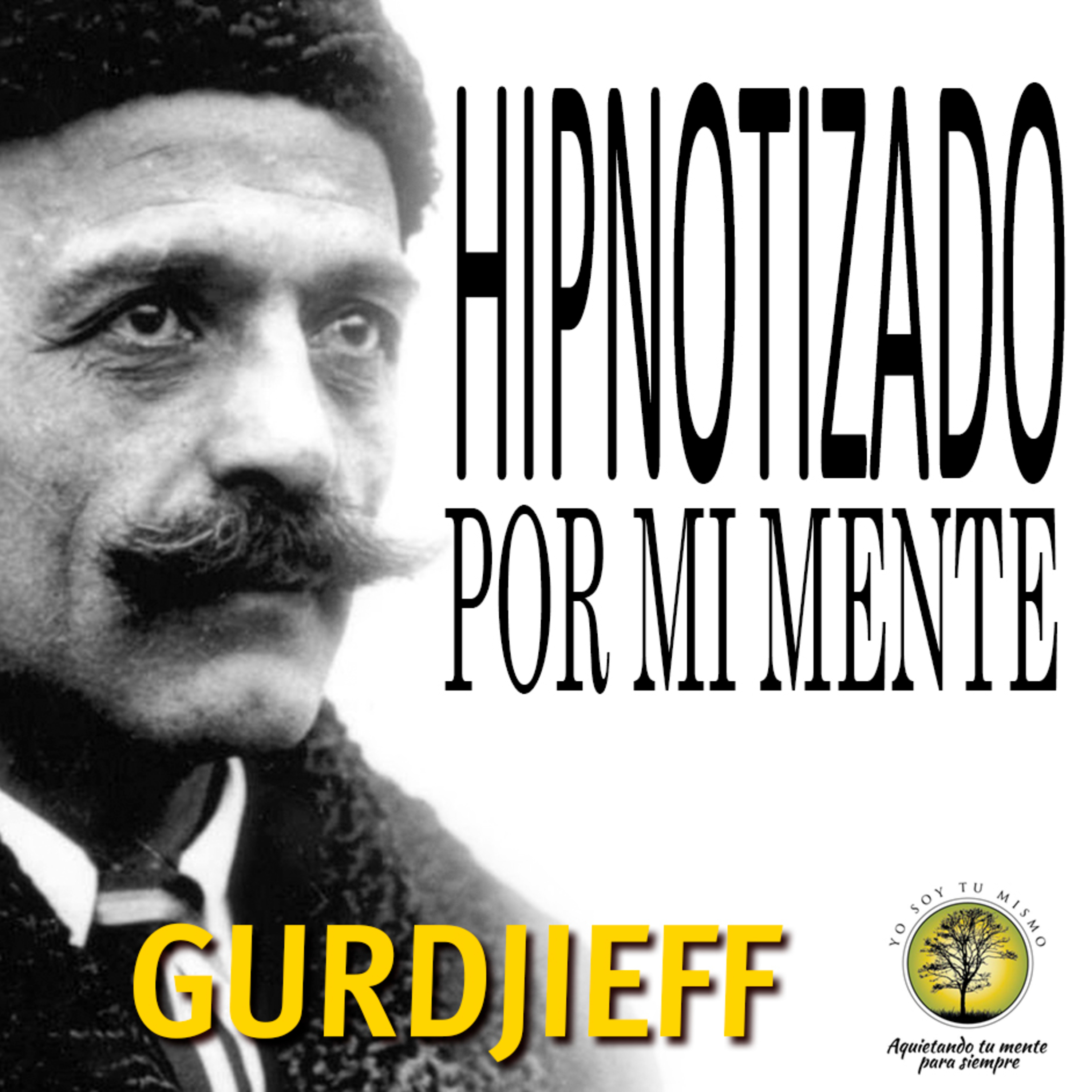 171-HIPNOTIZADO POR MI MENTE ~ Gurdjieff episode artwork