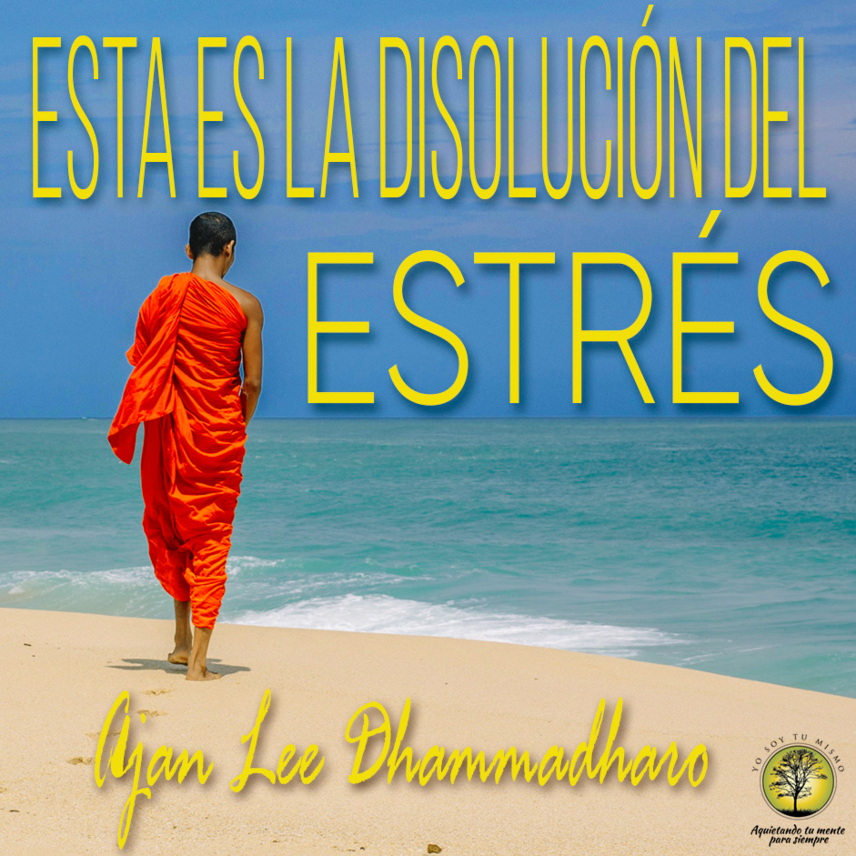 176-ESTA ES LA DISOLUCIÓN EL ESTRÉS ~ Ajan Lee Dhammadharo episode artwork