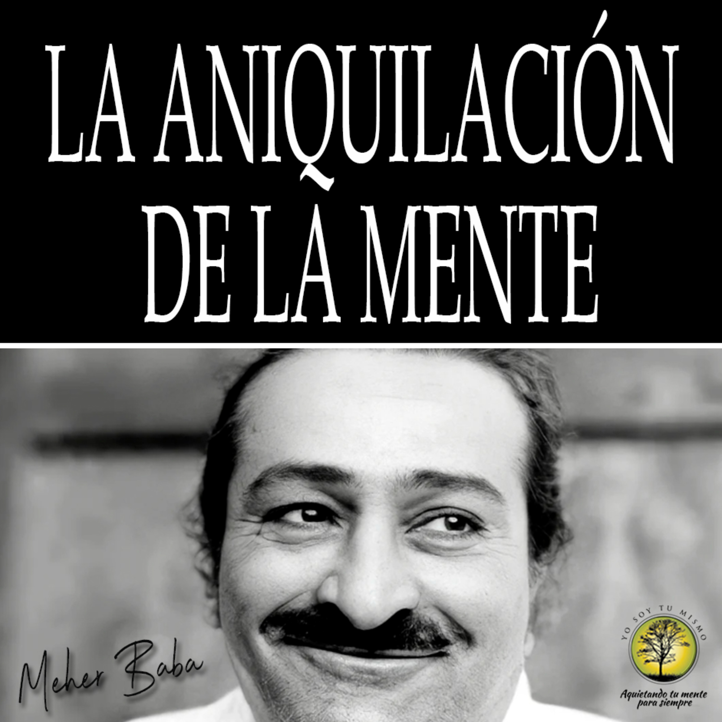 195-LA ANIQUILACIÓN DE LA MENTE ~ Meher Baba episode artwork