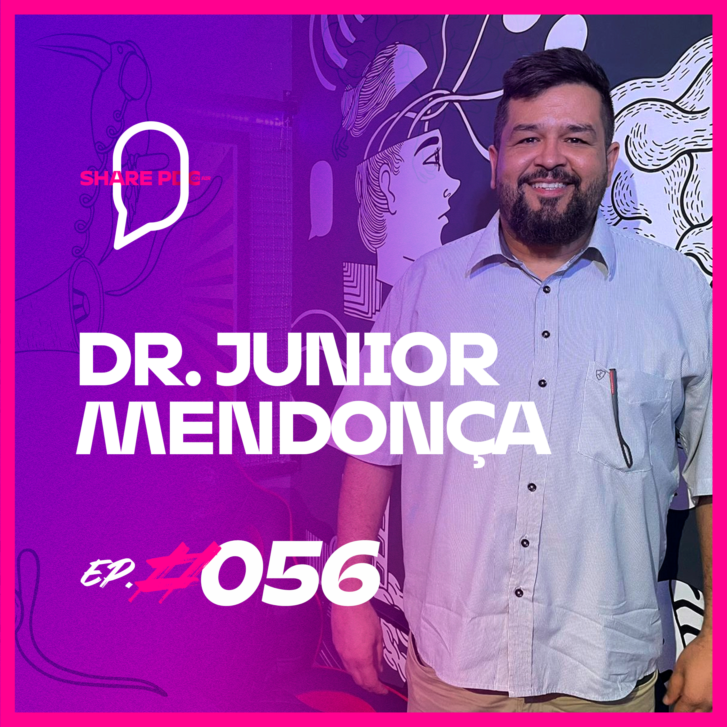DR. JUNIOR MENDONÇA | EP. #056 episode artwork