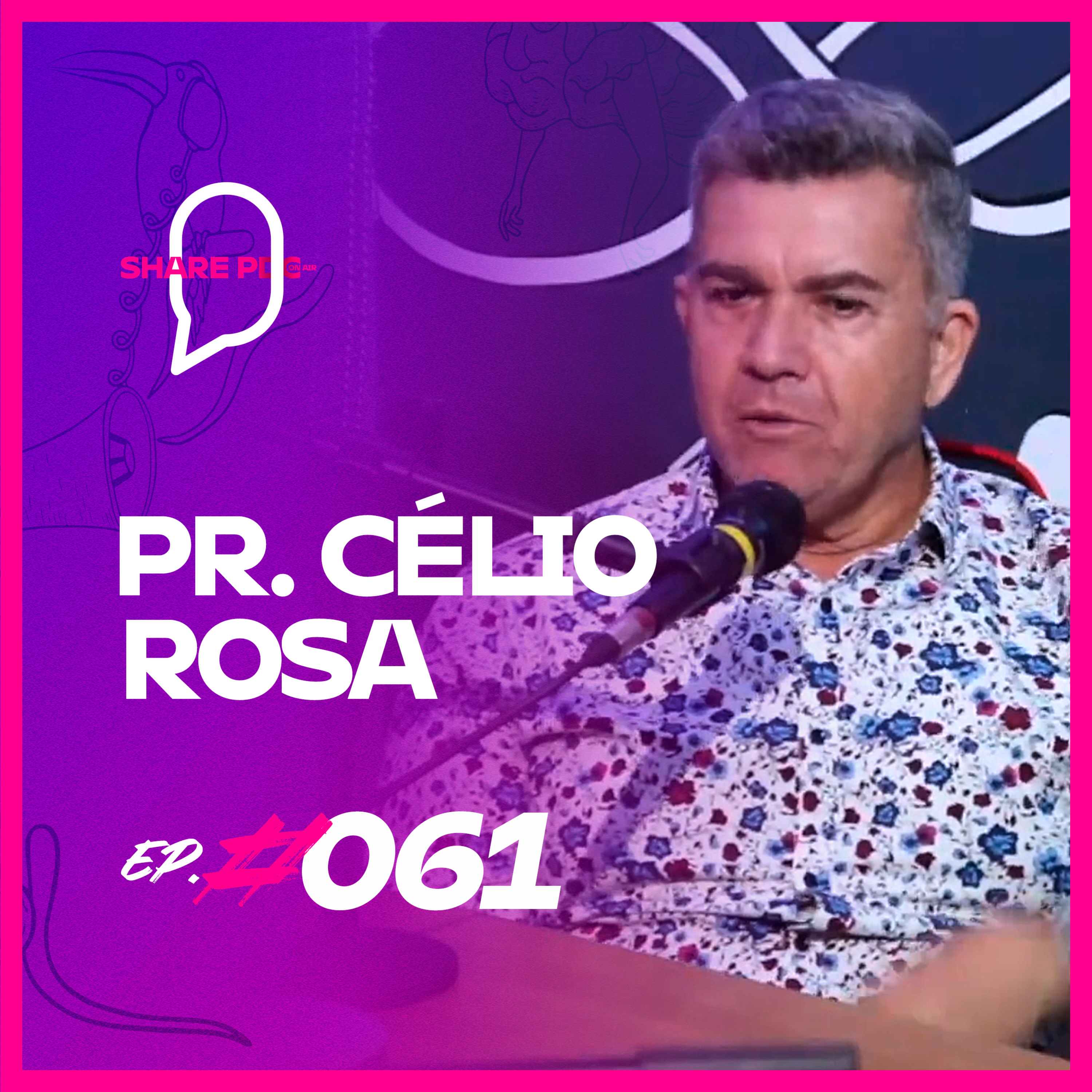 PR. CÉLIO ROSA | EP. #061 episode artwork
