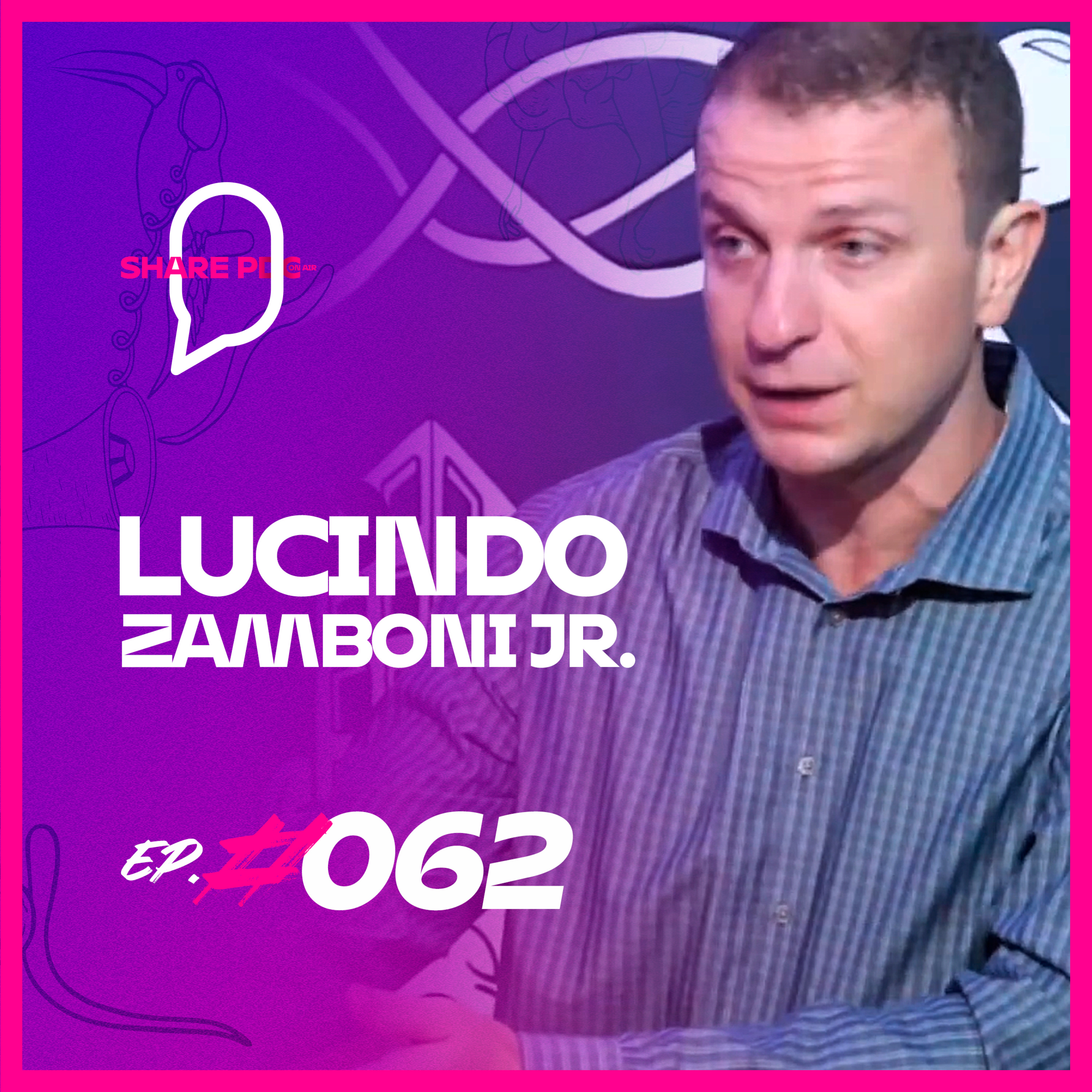 LUCINDO ZAMBONI JUNIOR | EP. #062 episode artwork