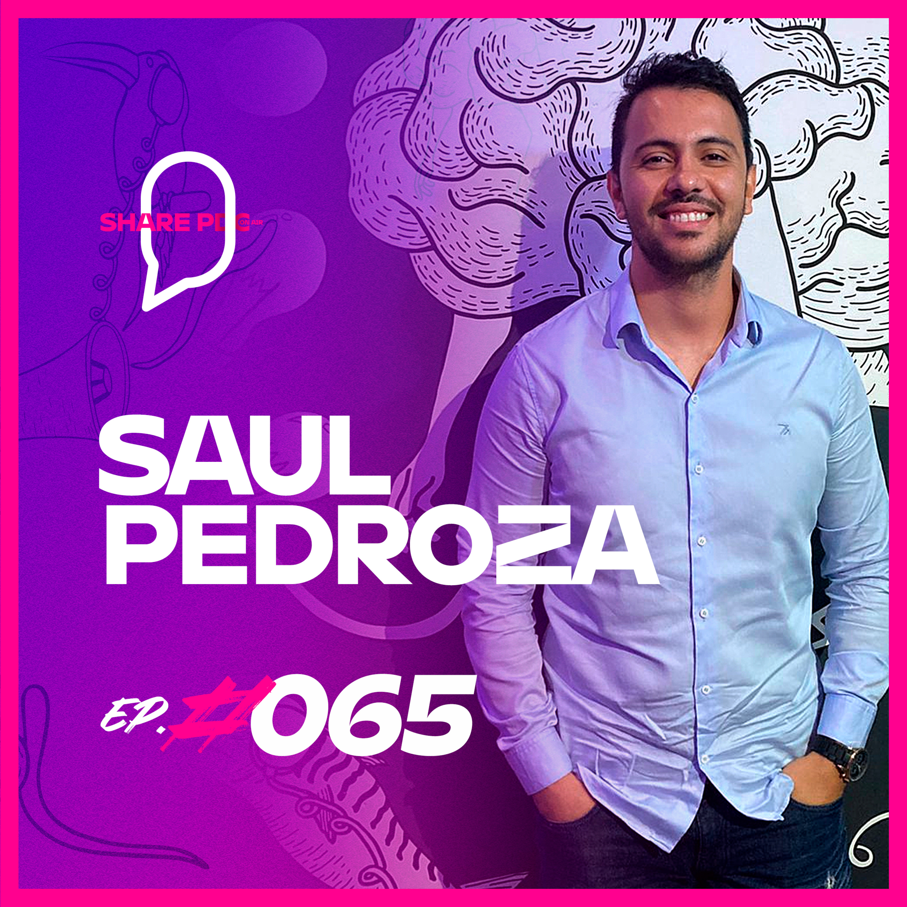 SAUL PEDROZA | EP. #065 episode artwork