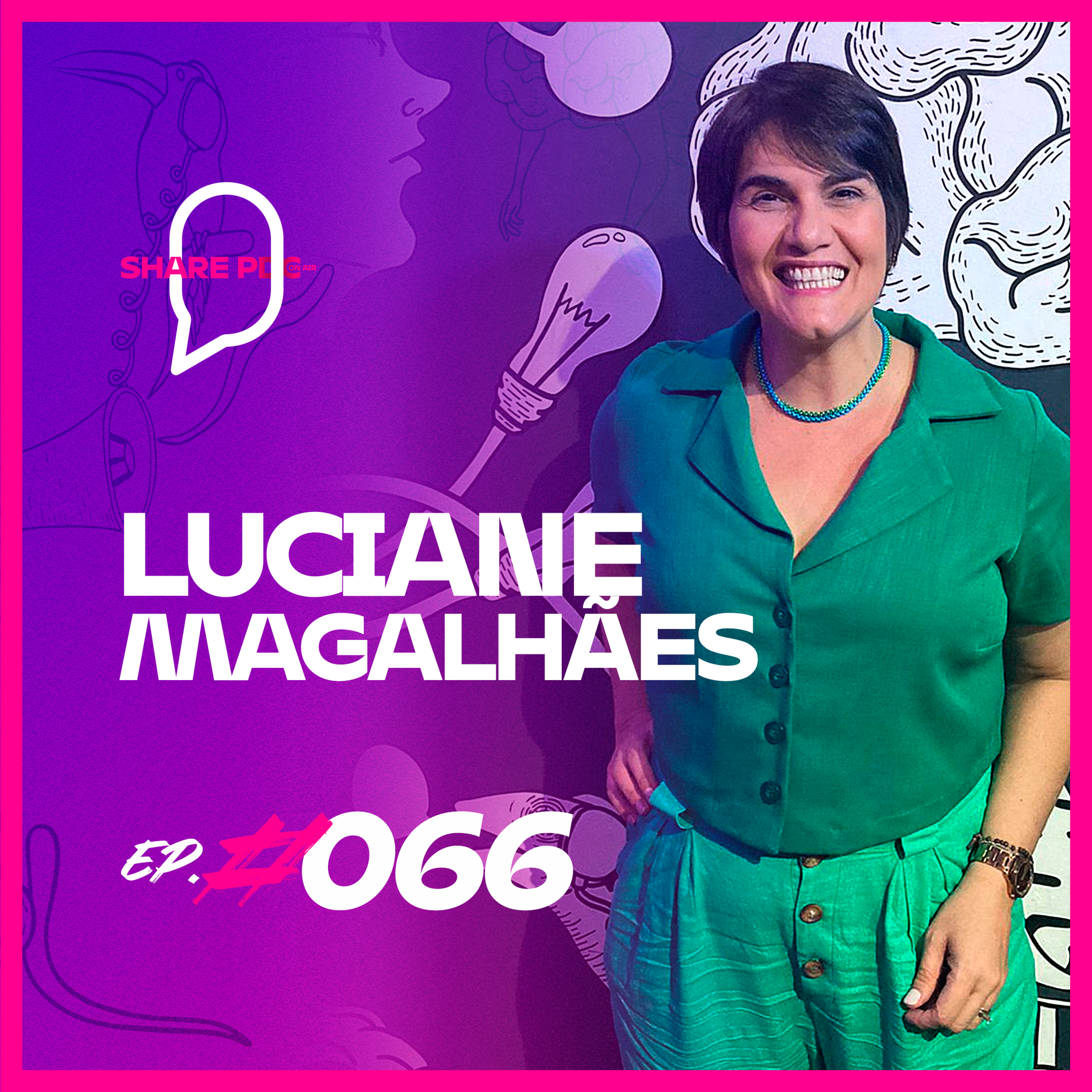 LUCIANE MAGALHÃES | EP. #066 episode artwork