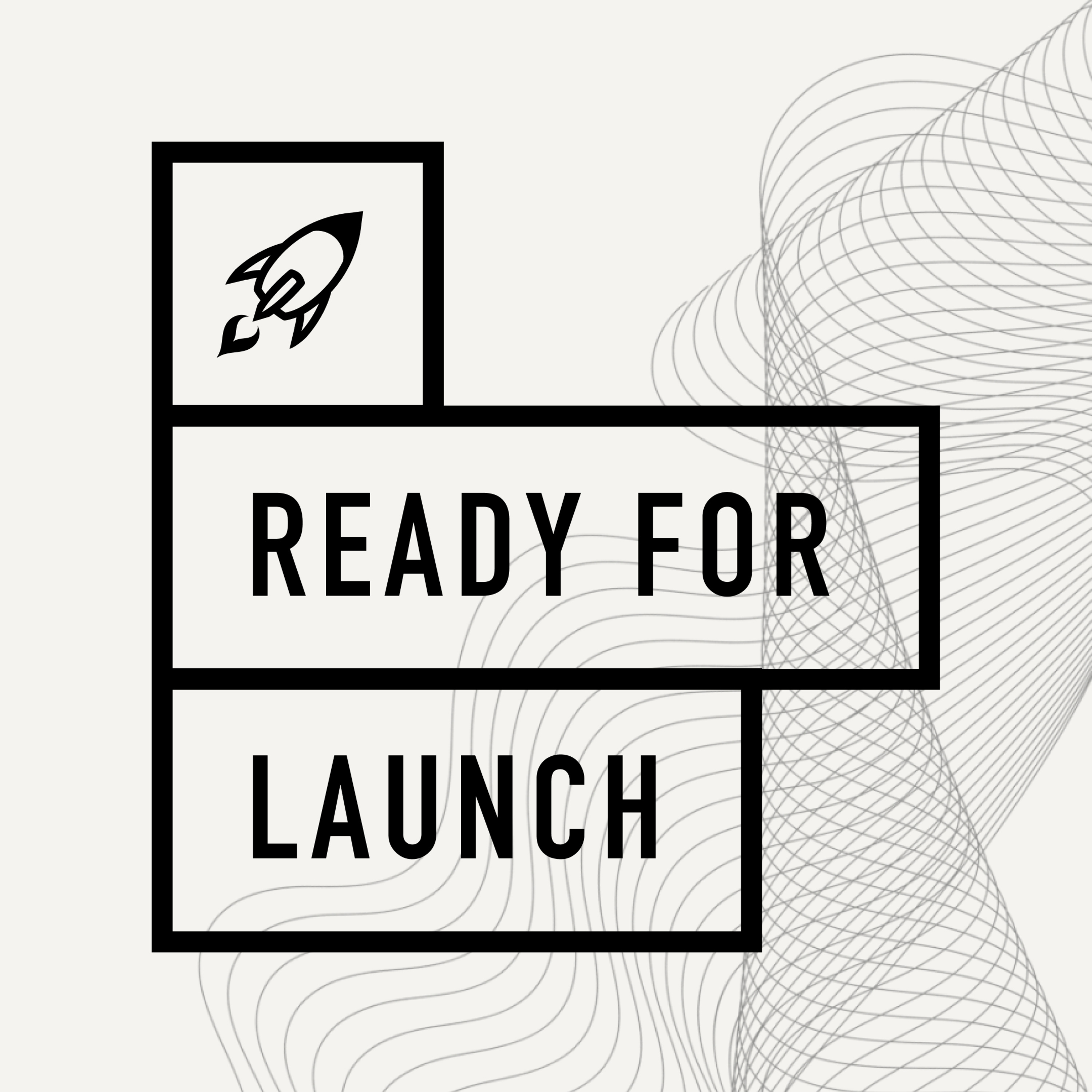 Ready For Launch: How To Build A Startup