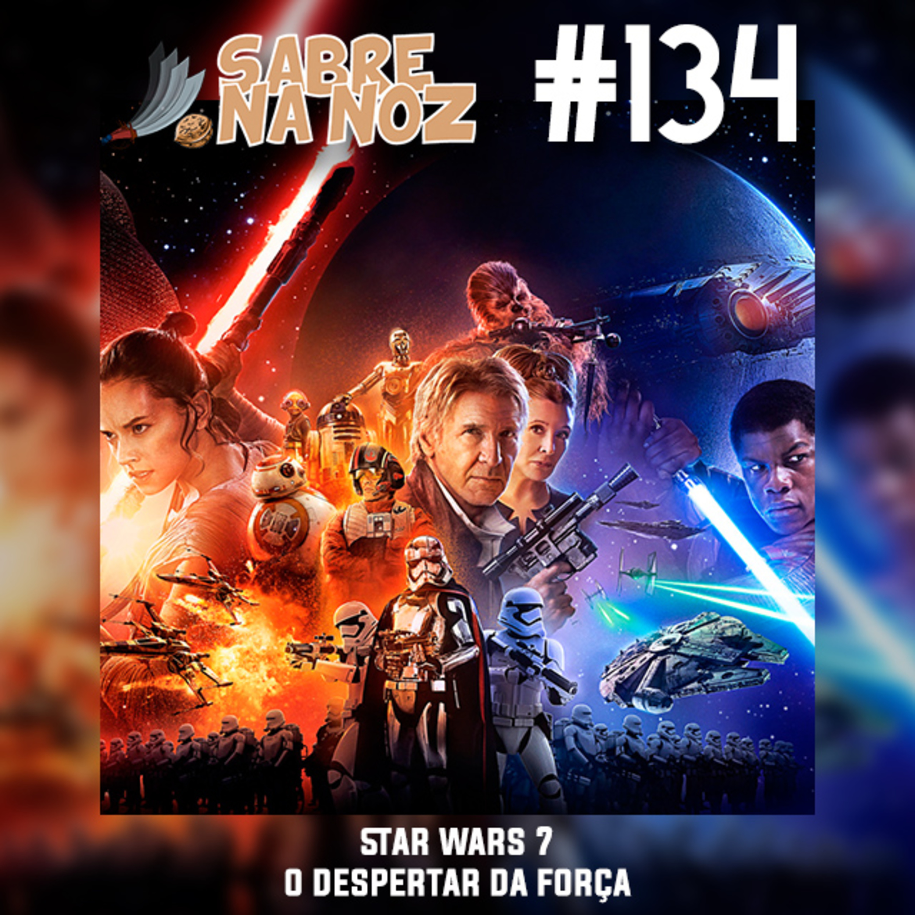 SNN #134 - Star Wars: O Despertar da Força episode artwork