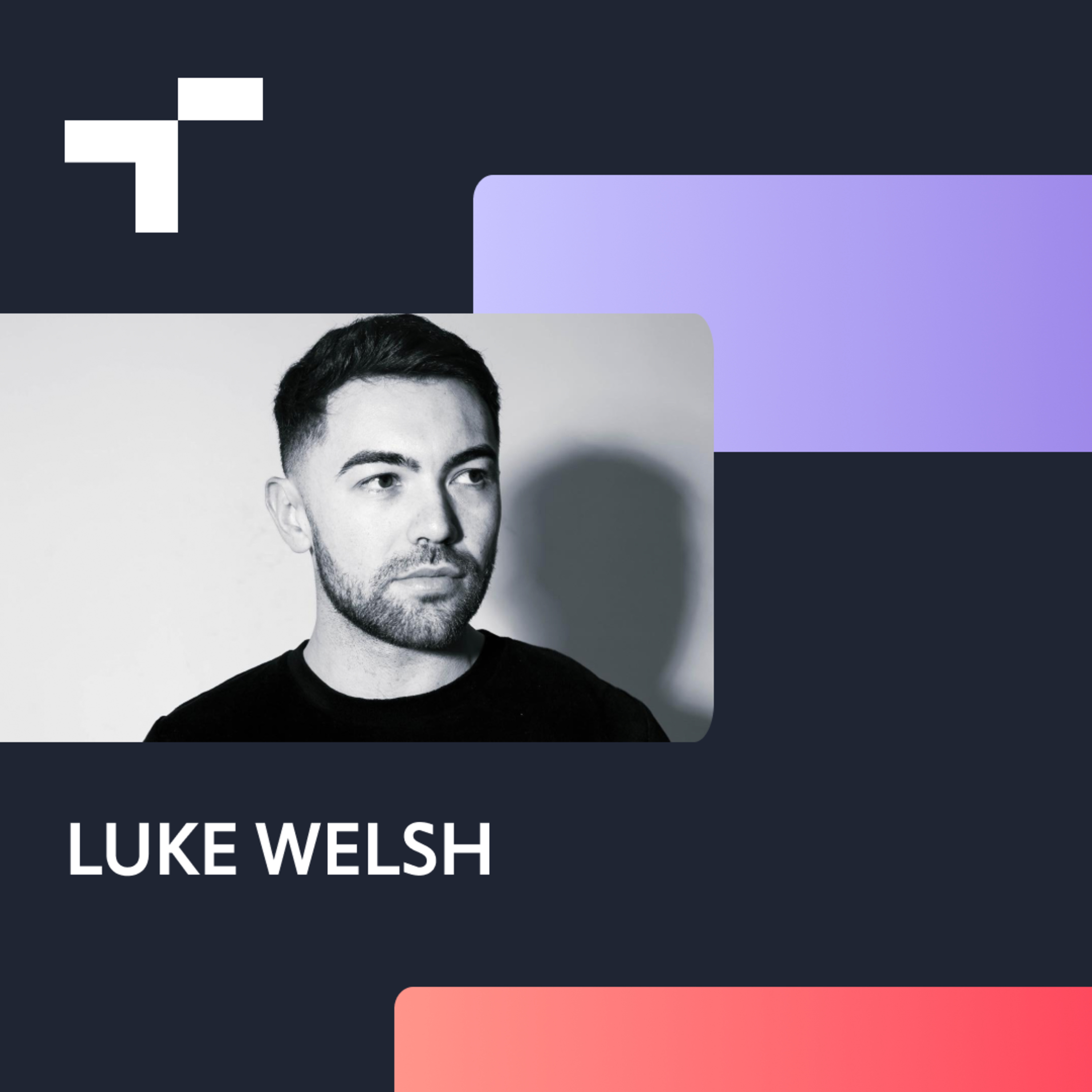 E06 - Luke Welsh