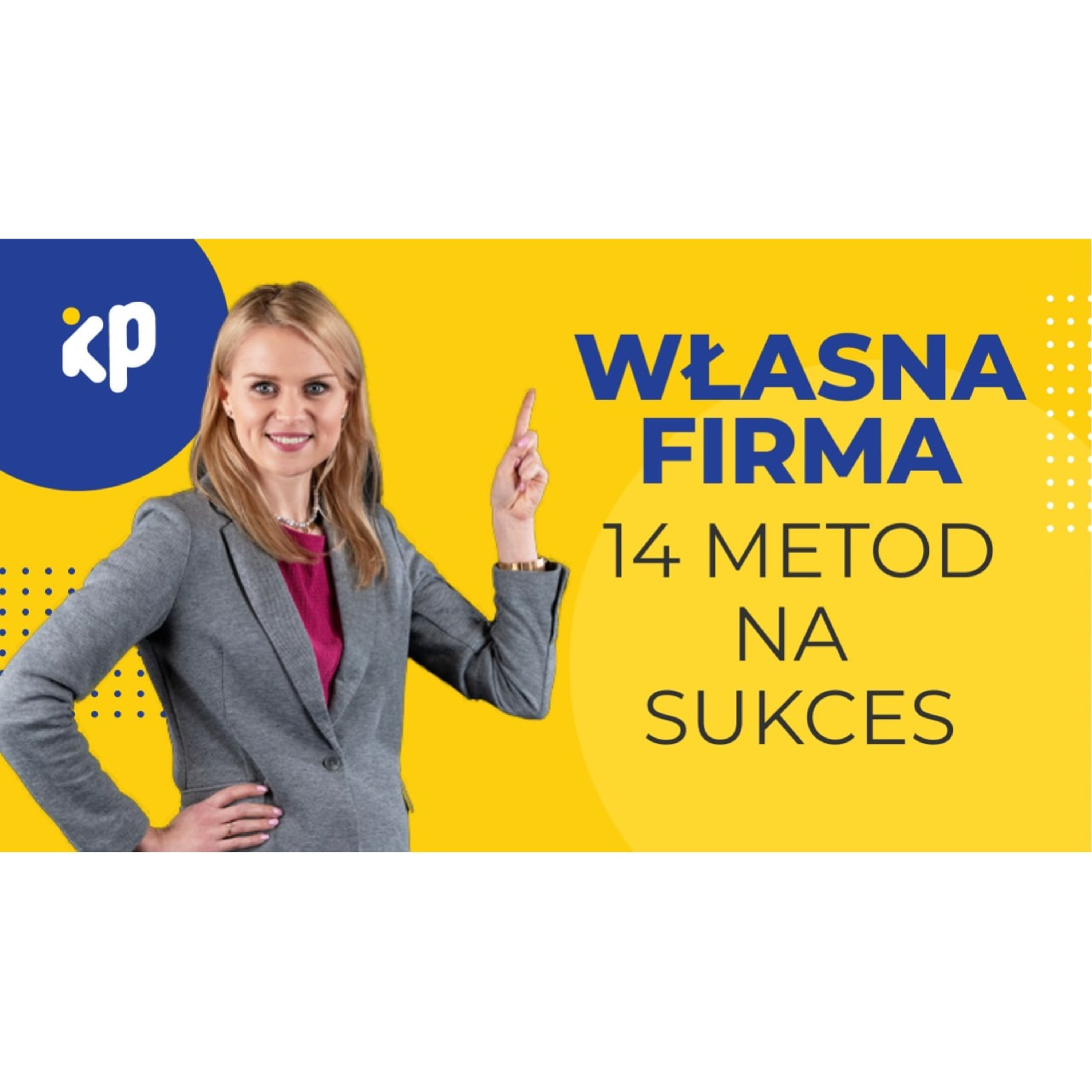 Klub Przedsiębiorczości - inspiracje i wskazówki ludzi sukcesu
