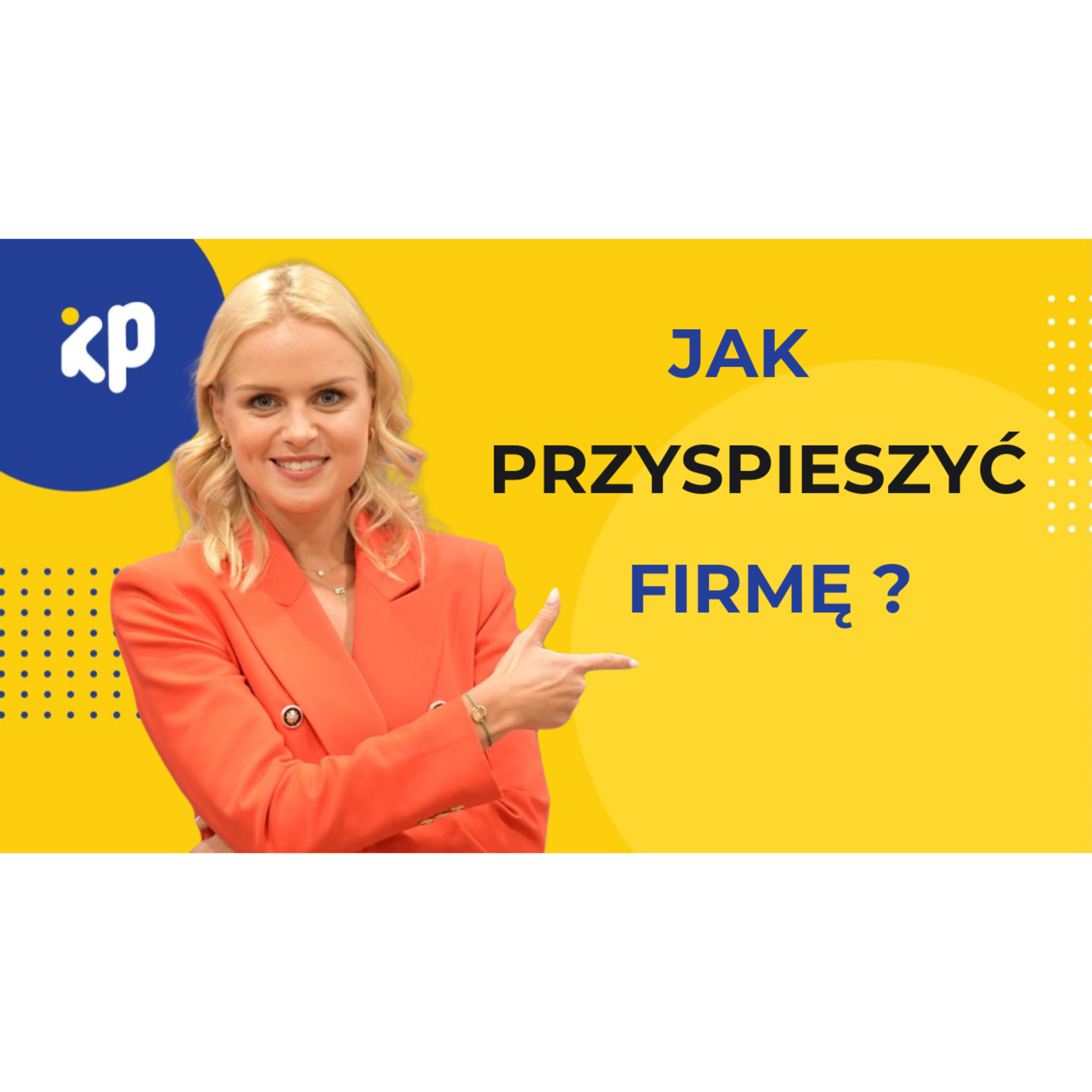 Klub Przedsiębiorczości - inspiracje i wskazówki ludzi sukcesu