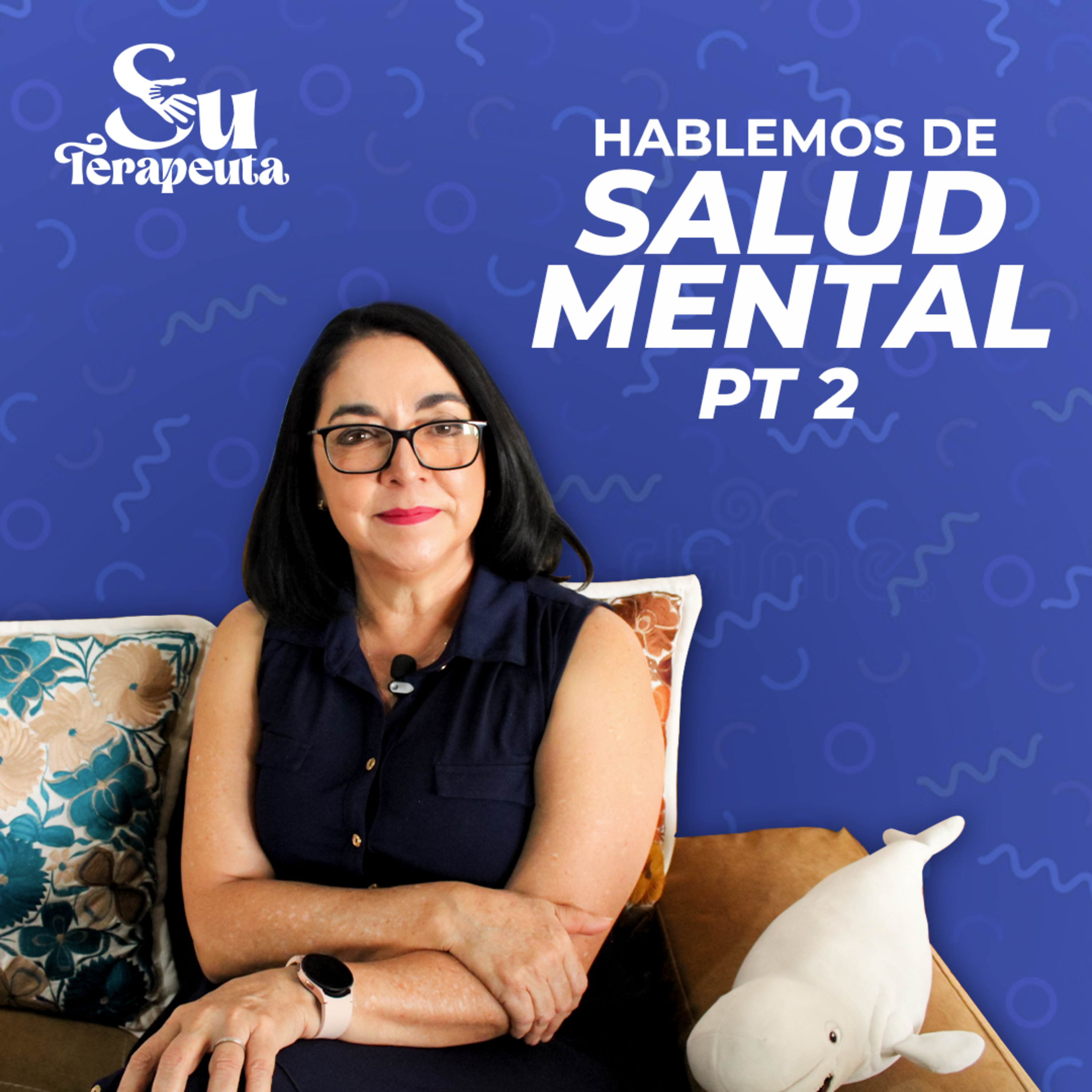 T4E6 Hablemos de Salud Mental pt2