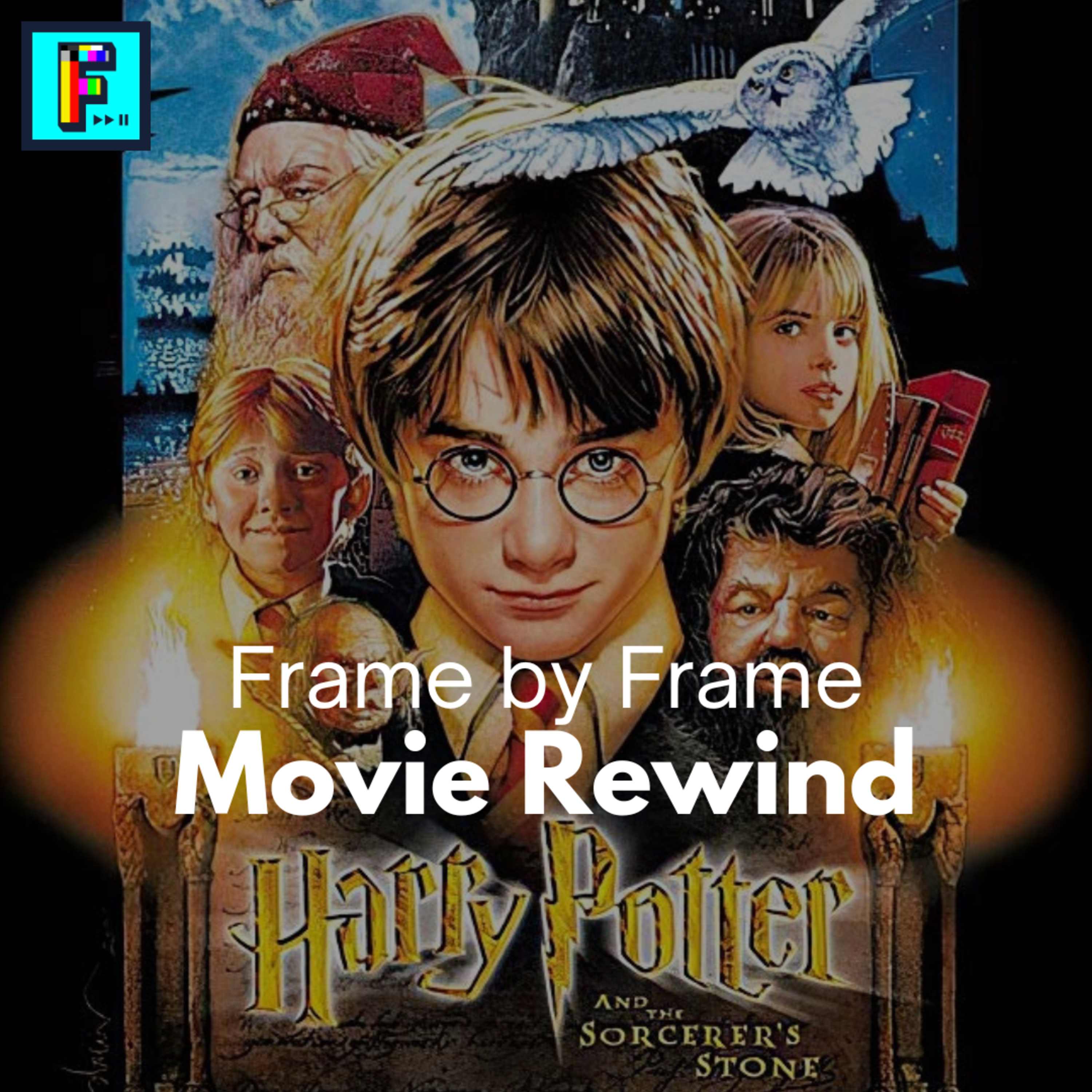 Movie Rewind: Harry Potter and the Sorcerer's Stone (2001) - FxF Ep. 22 episode artwork