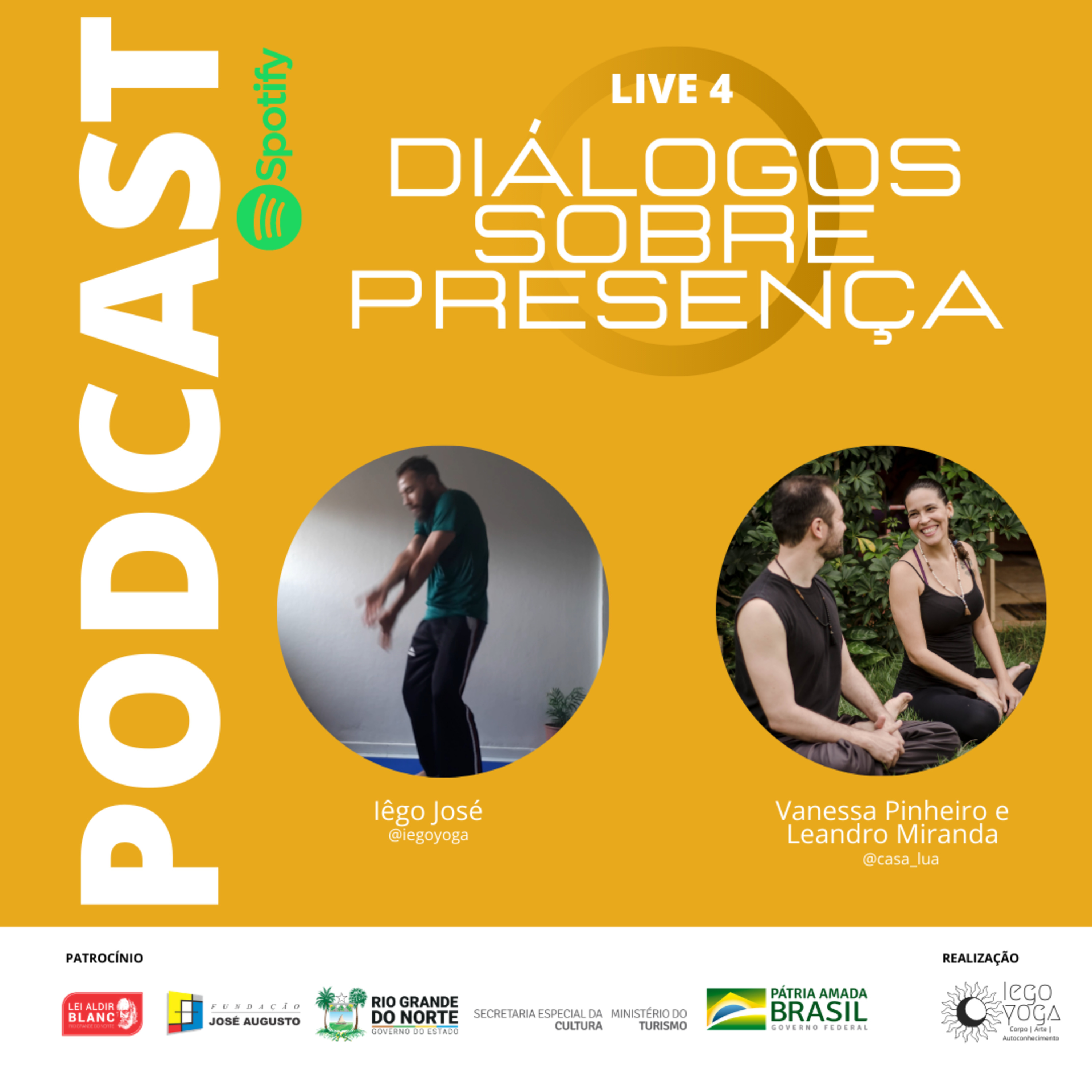 PODCAST 4 DIALOGOS SOBRE PRESENÇA - IEGOYOGA CONVIDA VANESSA PINHEIRO E LEANDRO MIRANDA