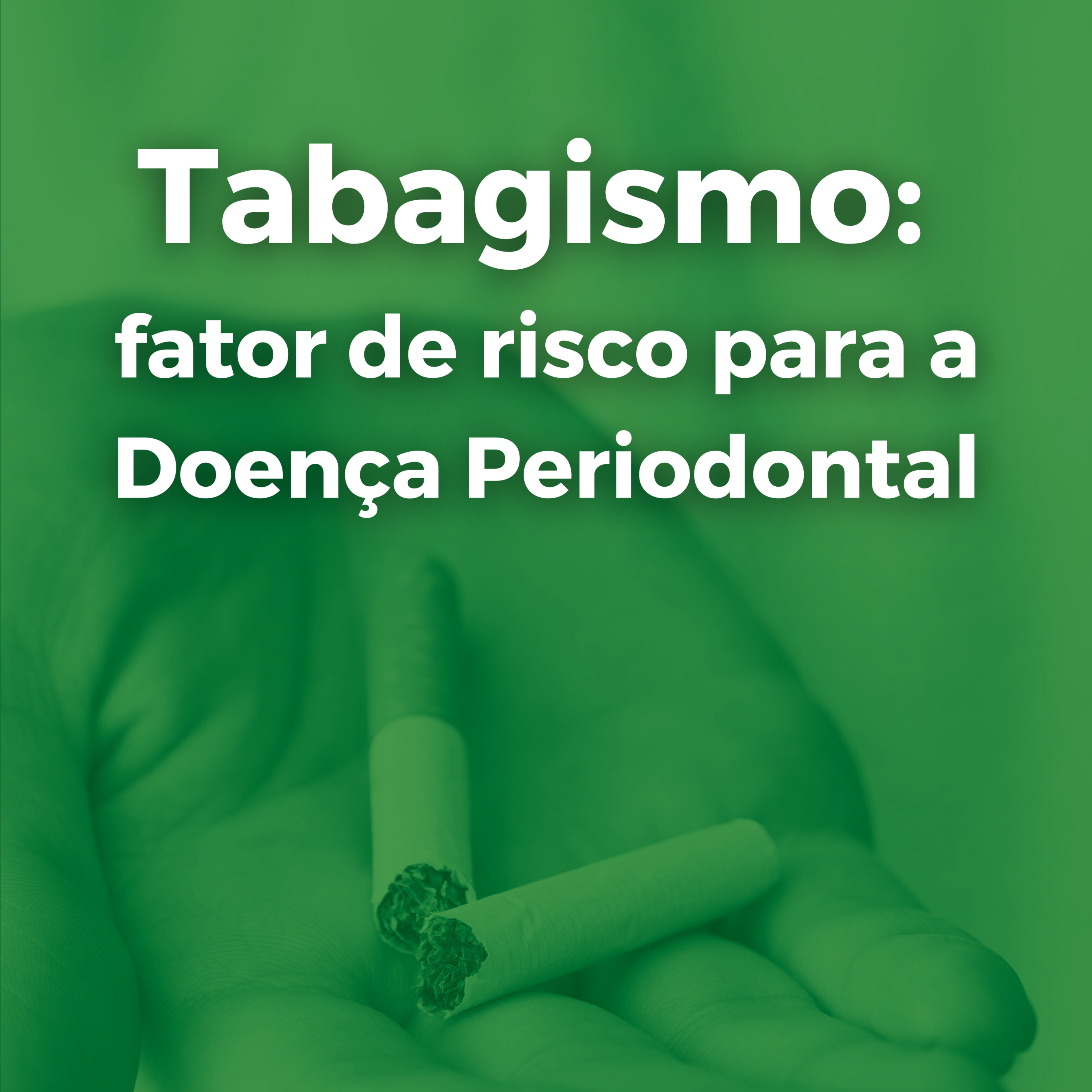 Tabagismo: um fator de risco para a Doença Periodontal
