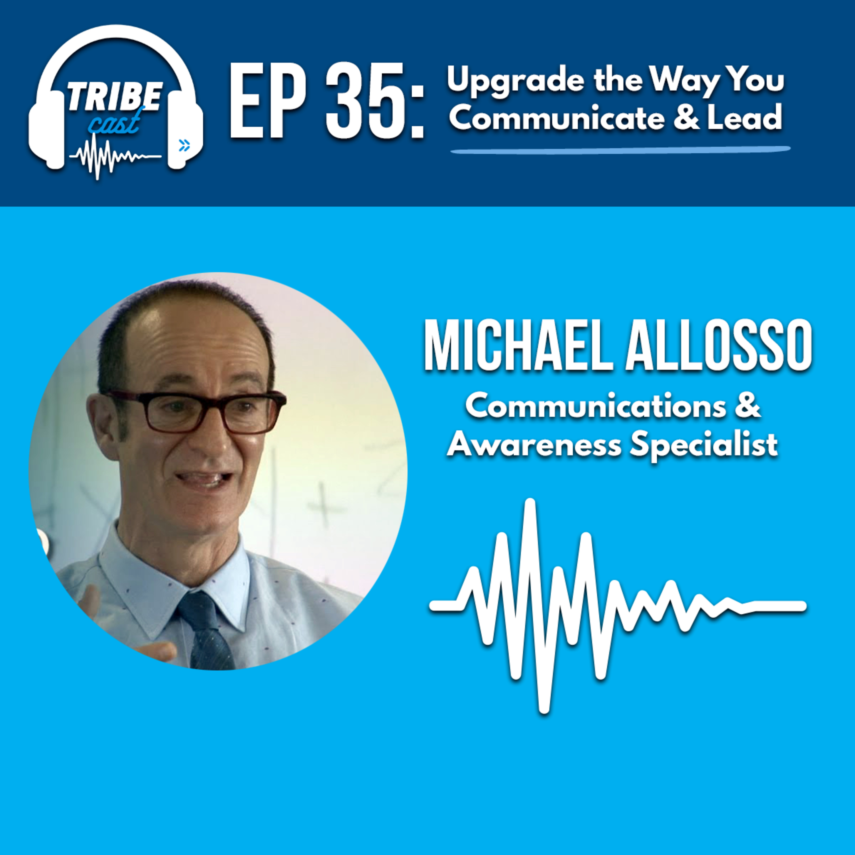 Episode 35: Michael Allosso, Communications & Awareness Specialist