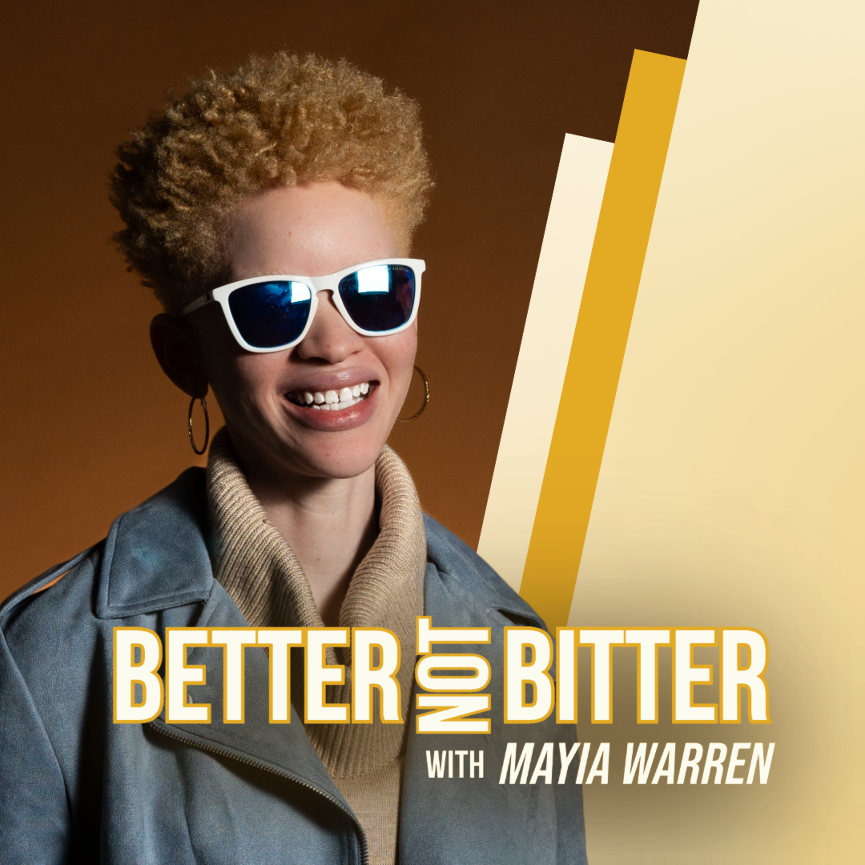 Better Not Bitter Podcast with Mayia Warren