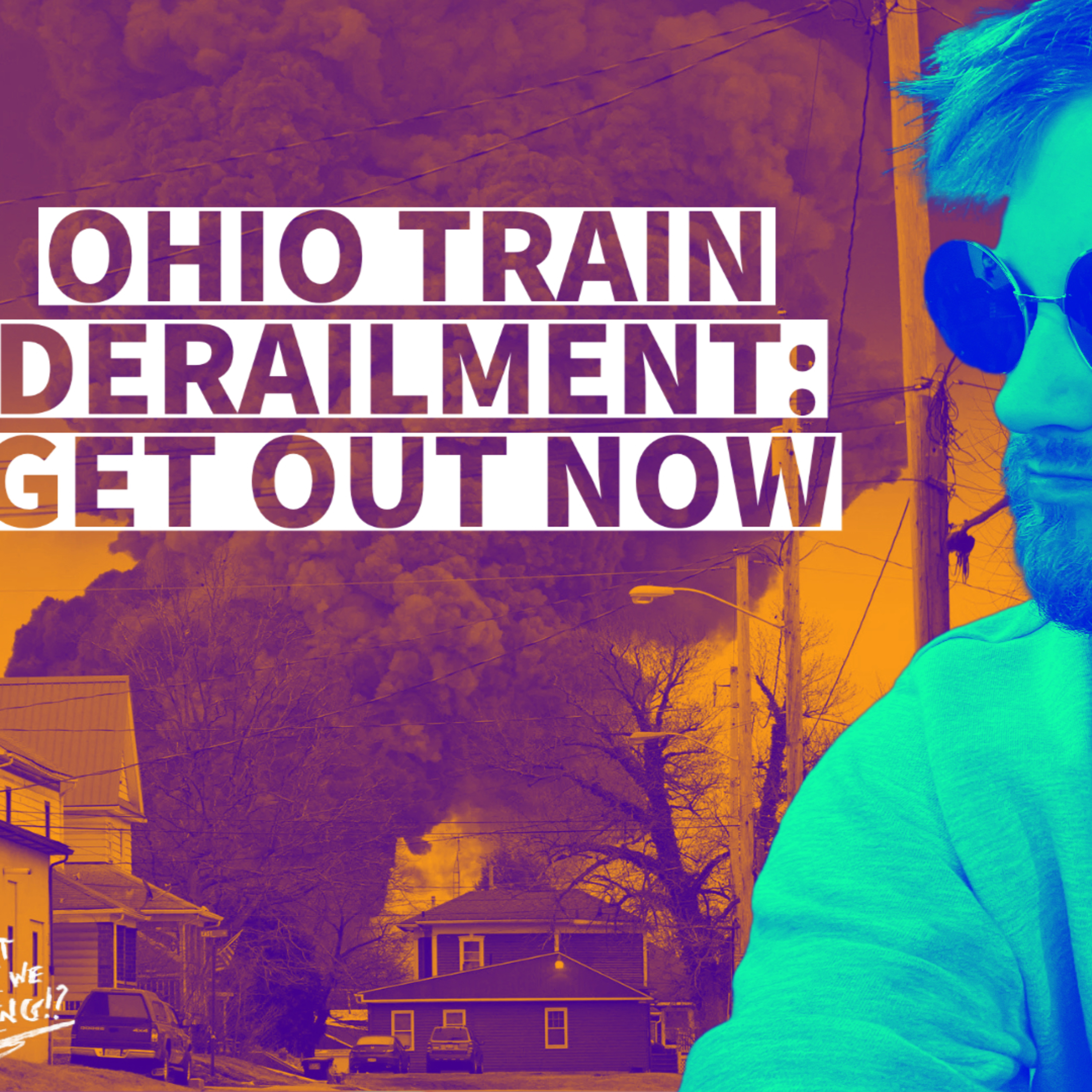 Toxic Train Derailment in East Palestine, Ohio: What Really Happened & Who's to Blame? - Episode 78 episode artwork