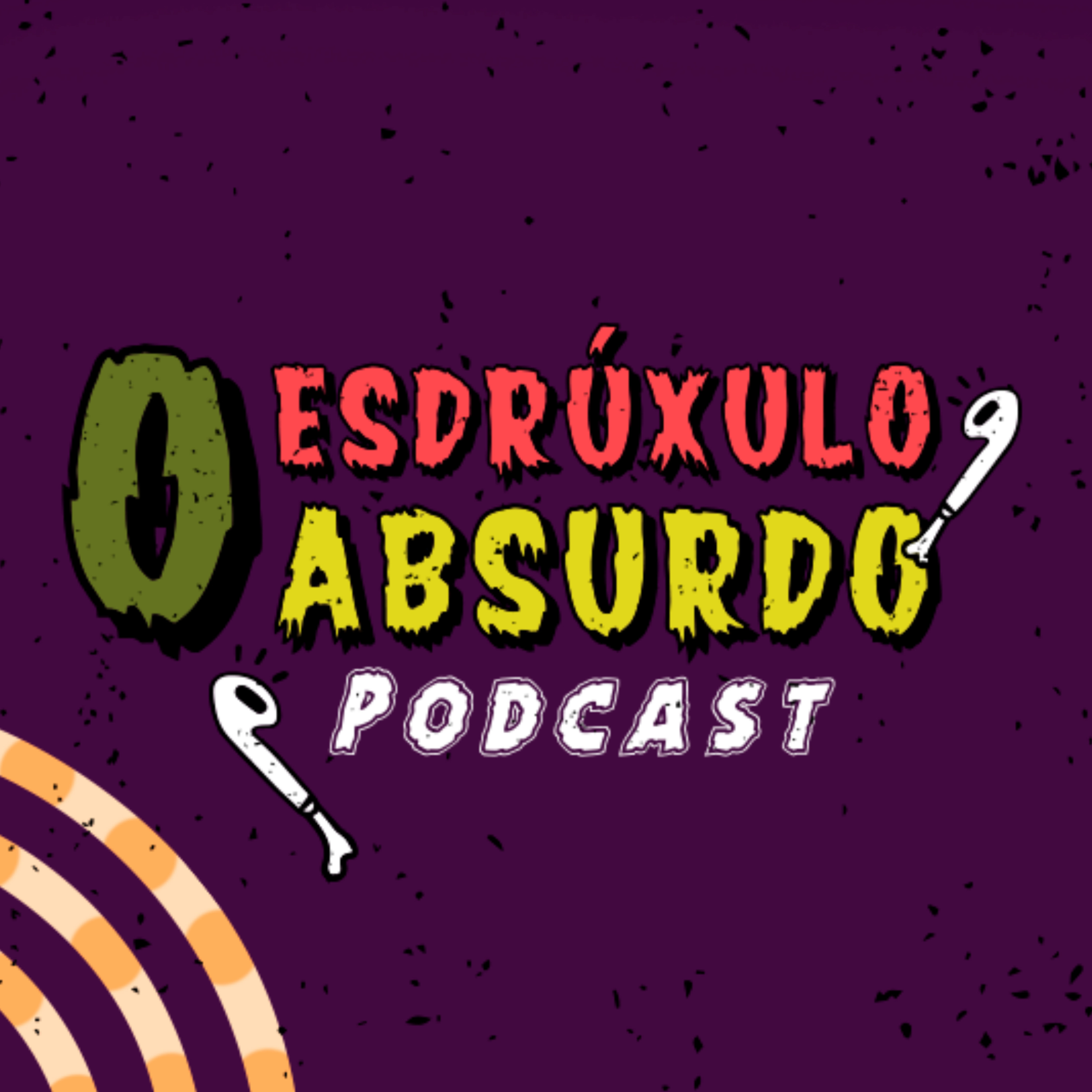O Esdrúxulo, Absurdo, Podcast